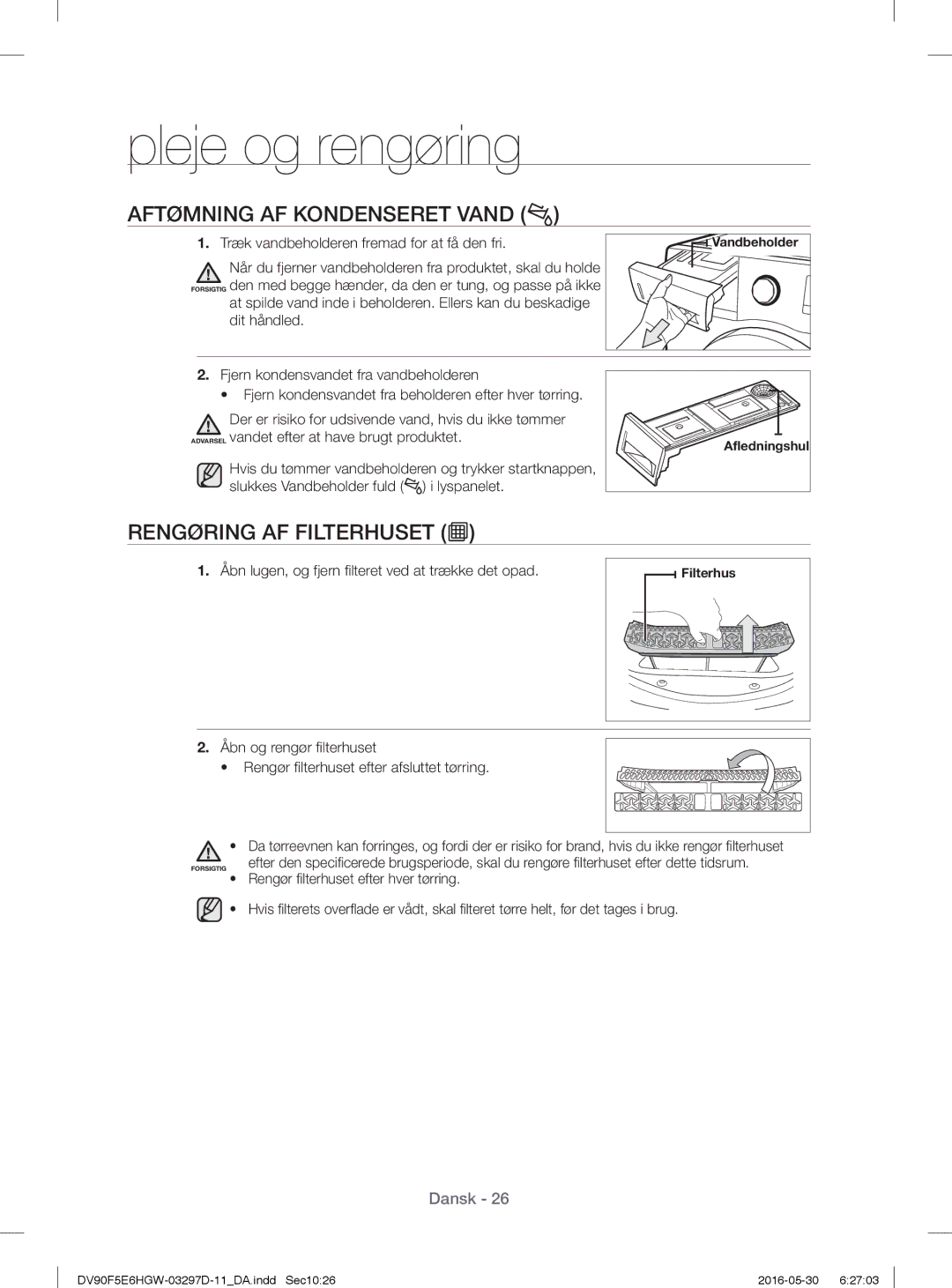 Samsung DV90F5E6HGW/EE, DV70F5E0HGW/EE, DV80F5E4HGW/EE manual Aftømning AF Kondenseret Vand, Rengøring AF Filterhuset 