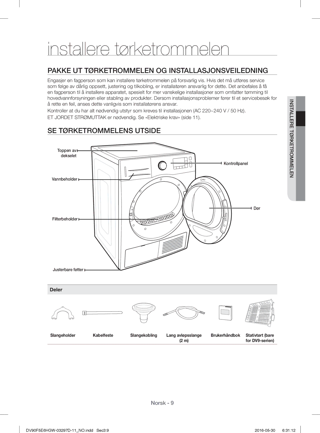 Samsung DV80F5EMHGW/EE manual Installere tørketrommelen, Pakke UT Tørketrommelen OG Installasjonsveiledning, Deler 