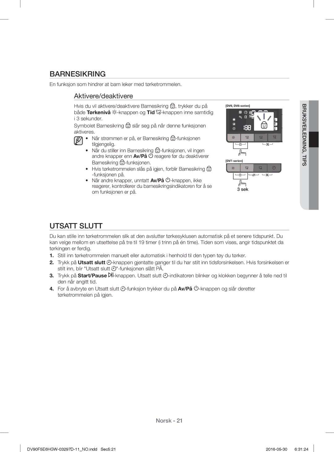 Samsung DV80F5EMHGW/EE, DV70F5E0HGW/EE, DV80F5E4HGW/EE, DV90F5E6HGW/EE manual Barnesikring, Utsatt Slutt, Aktivere/deaktivere 