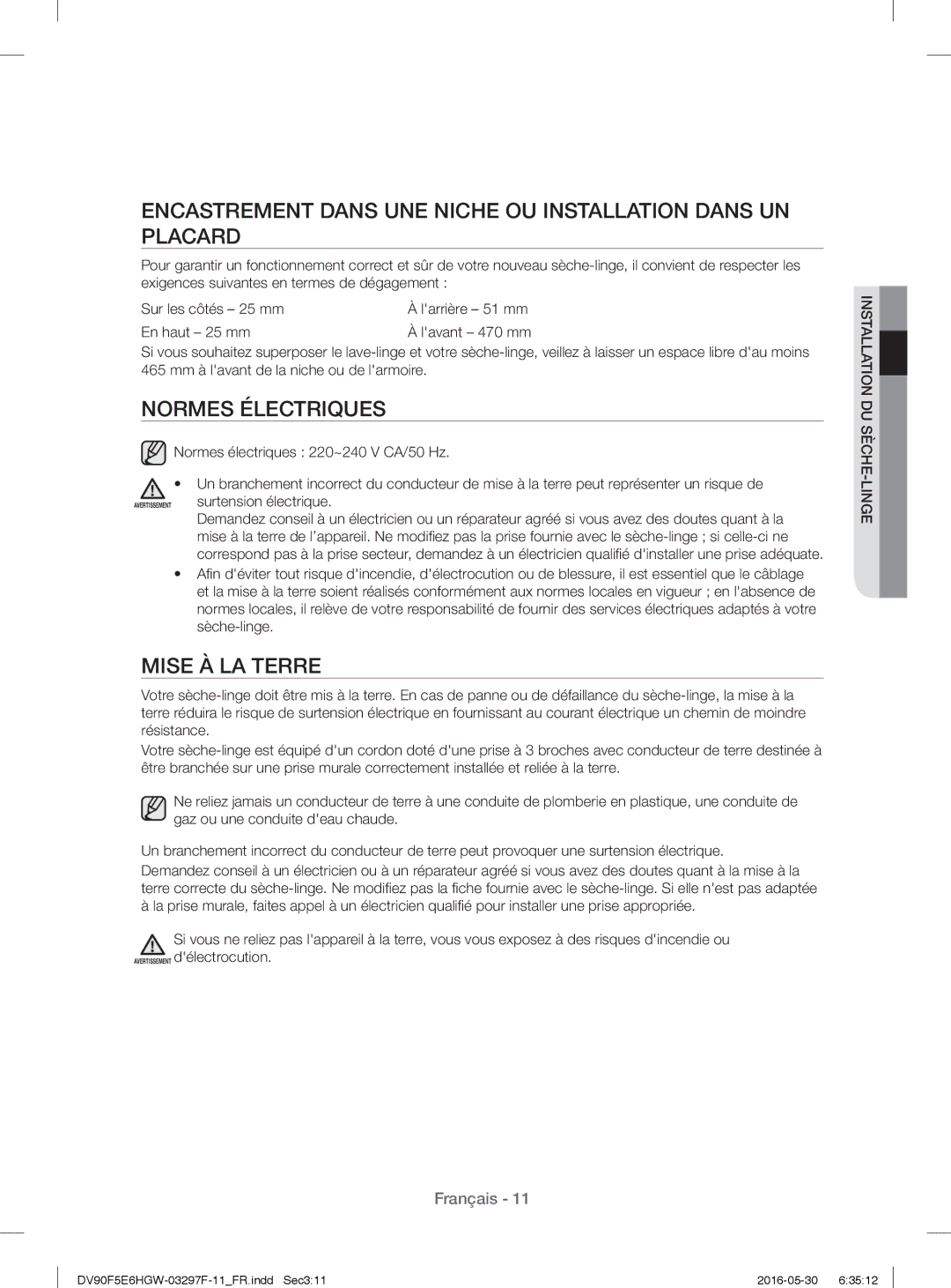 Samsung DV80F5EBHGW/WS Encastrement Dans UNE Niche OU Installation Dans UN Placard, Normes Électriques, Mise À LA Terre 