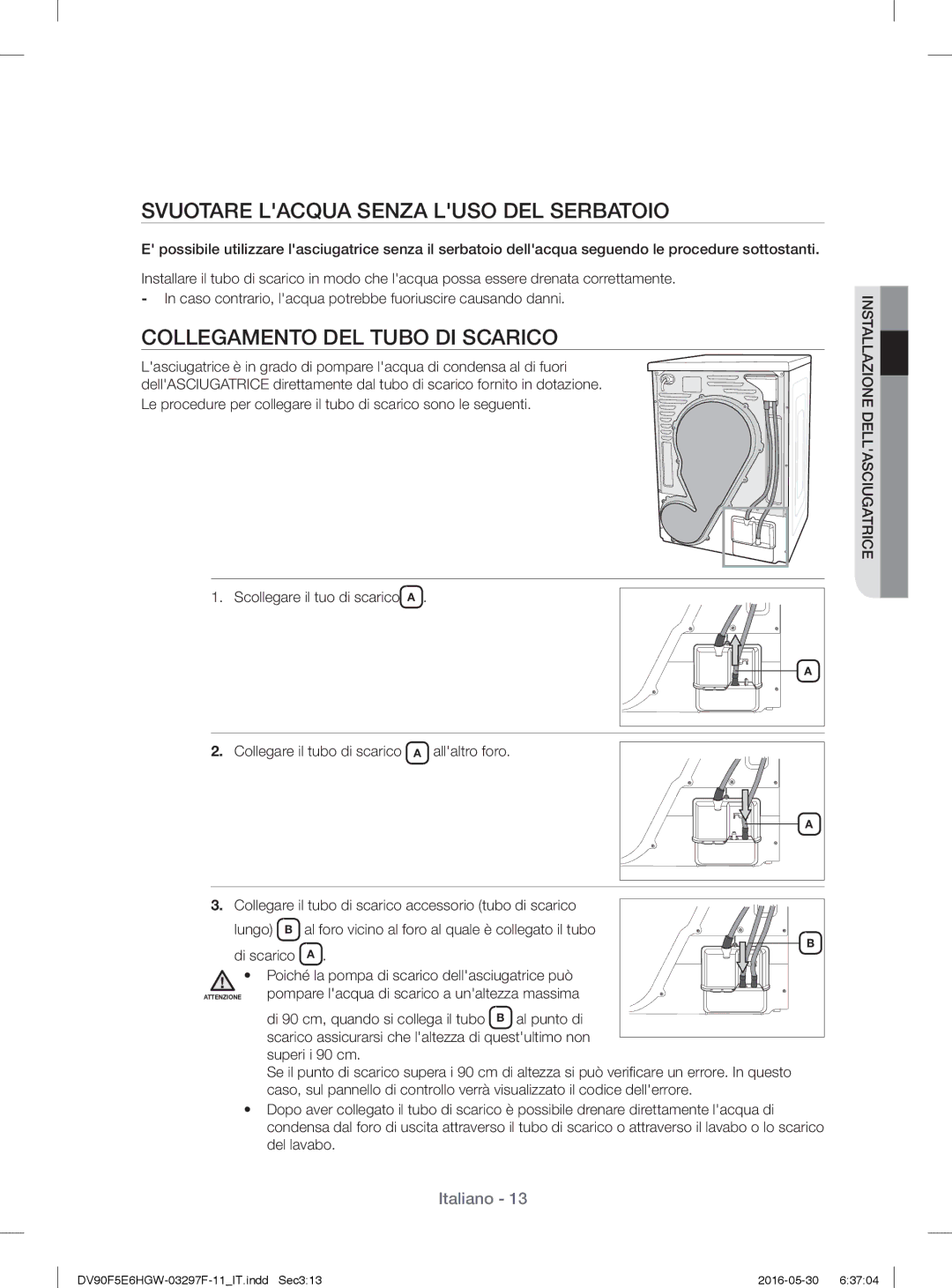 Samsung DV80F5EBHGW/WS, DV70F5E0HGW/WS manual Svuotare Lacqua Senza Luso DEL Serbatoio, Collegamento DEL Tubo DI Scarico 