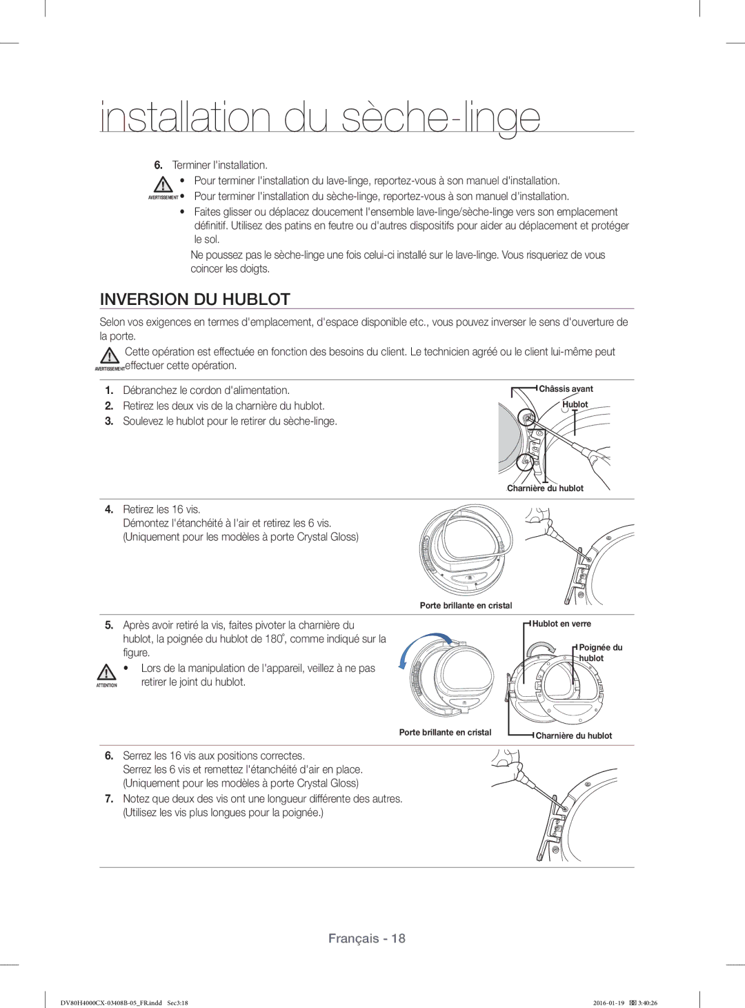 Samsung DV70H4300CW/EF manual Inversion DU Hublot, Terminer linstallation, Retirez les deux vis de la charnière du hublot 