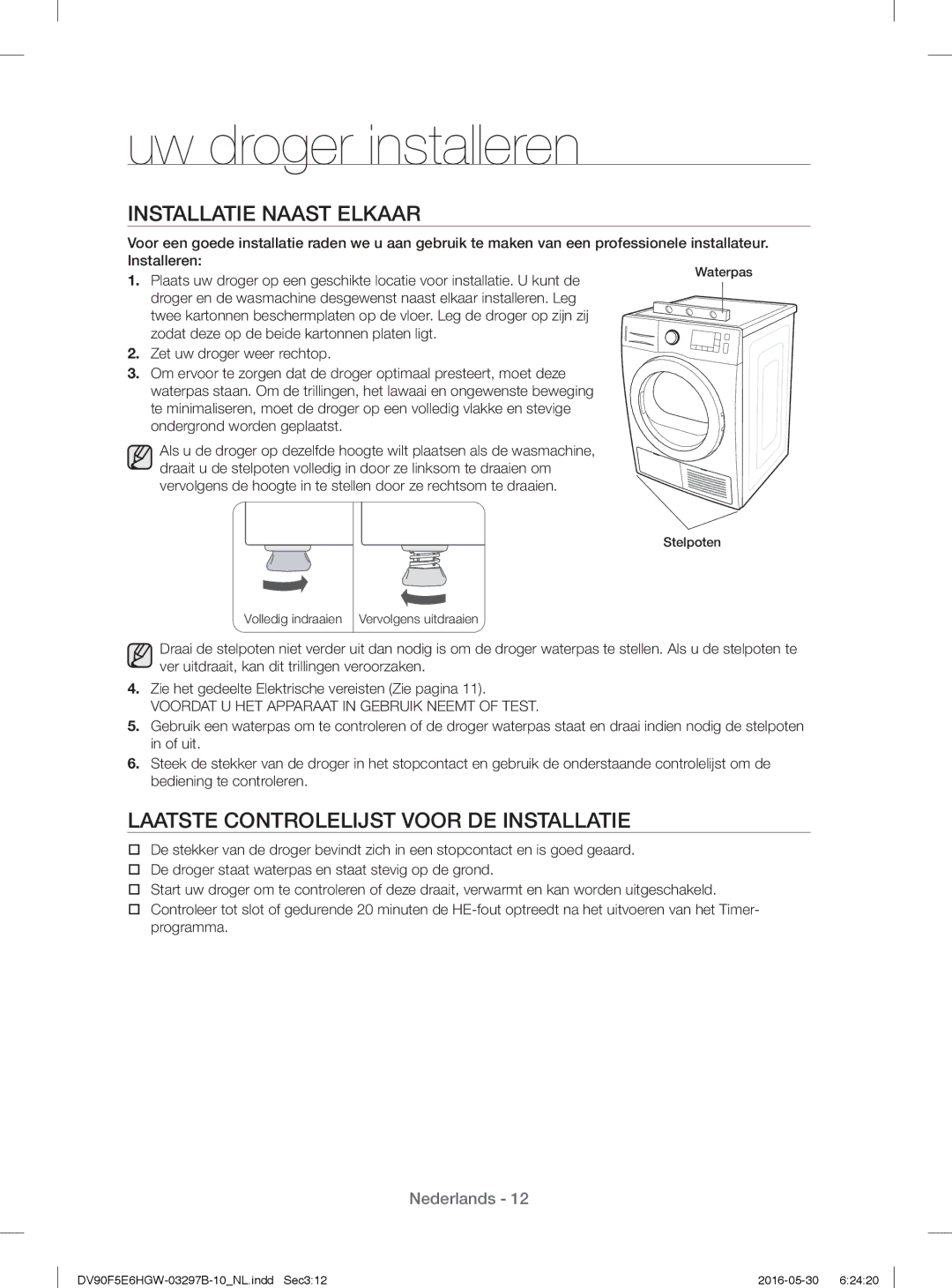 Samsung DV71F5E0HGW/EN Installatie Naast Elkaar, Laatste Controlelĳst Voor DE Installatie, Ondergrond worden geplaatst 