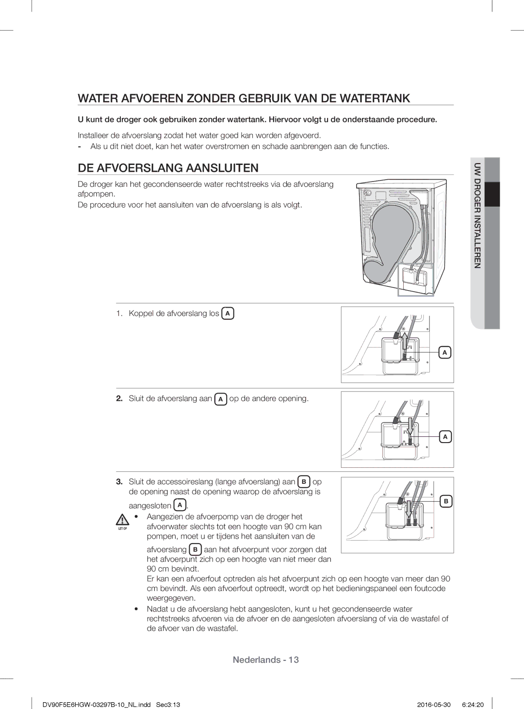 Samsung DV71F5E0HGW/EN manual Water Afvoeren Zonder Gebruik VAN DE Watertank, DE Afvoerslang Aansluiten, Aangesloten a 