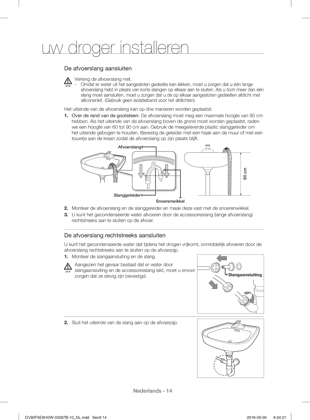 Samsung DV71F5E0HGW/EN manual Verleng de afvoerslang niet, Zorgen dat ze stevig zĳ n bevestigd 