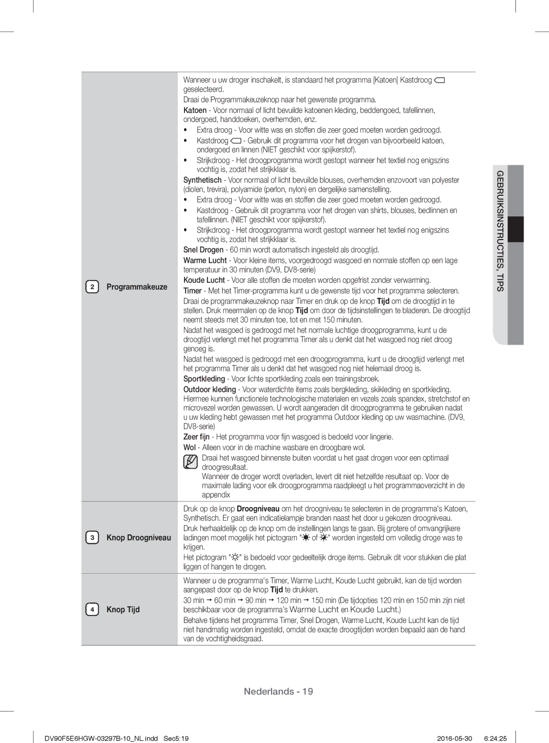 Samsung DV71F5E0HGW/EN manual Programmakeuze, Aangepast door op de knop Tĳd te drukken, Knop Tĳd 