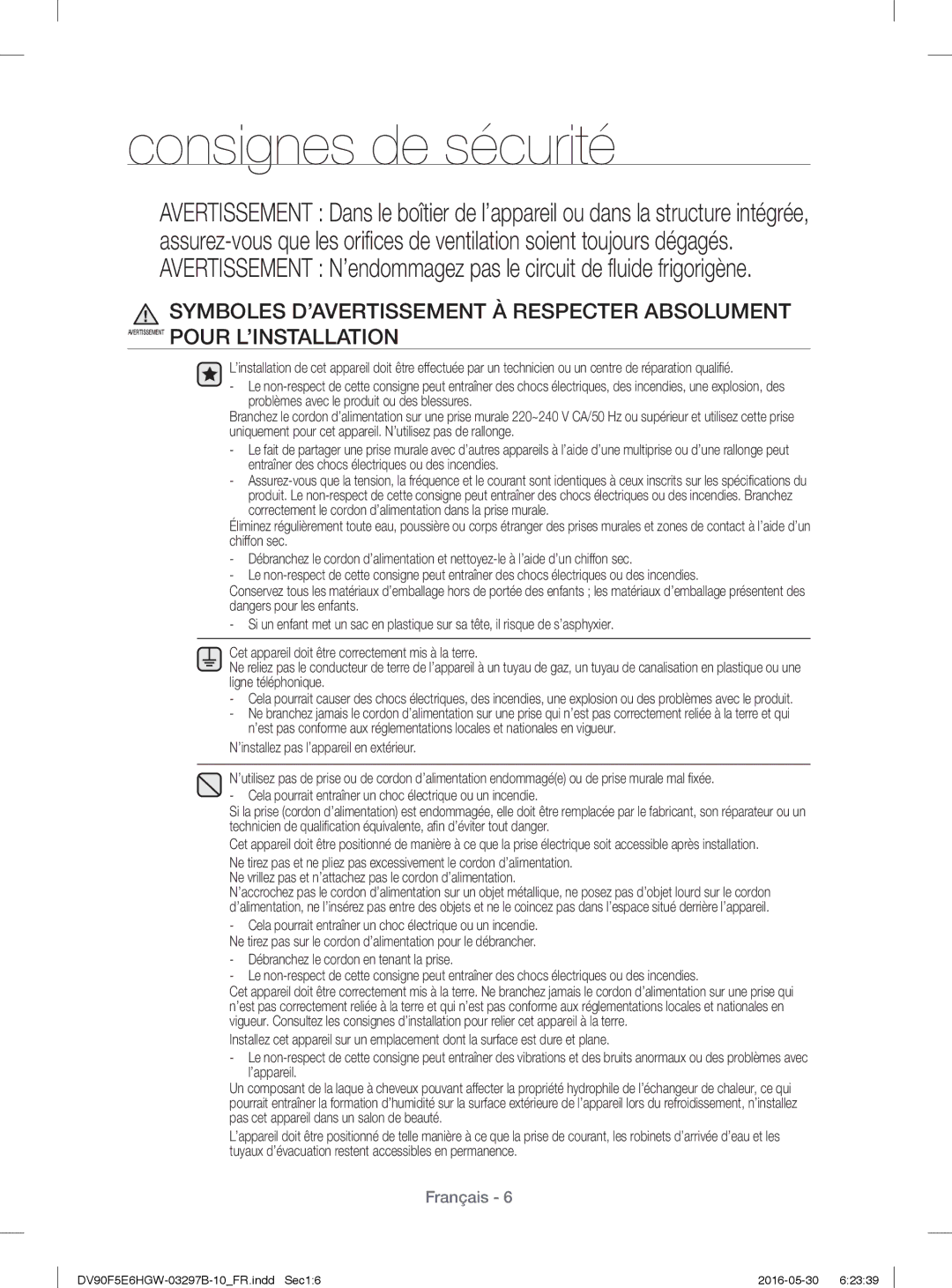 Samsung DV71F5E0HGW/EN manual ’installez pas l’appareil en extérieur 