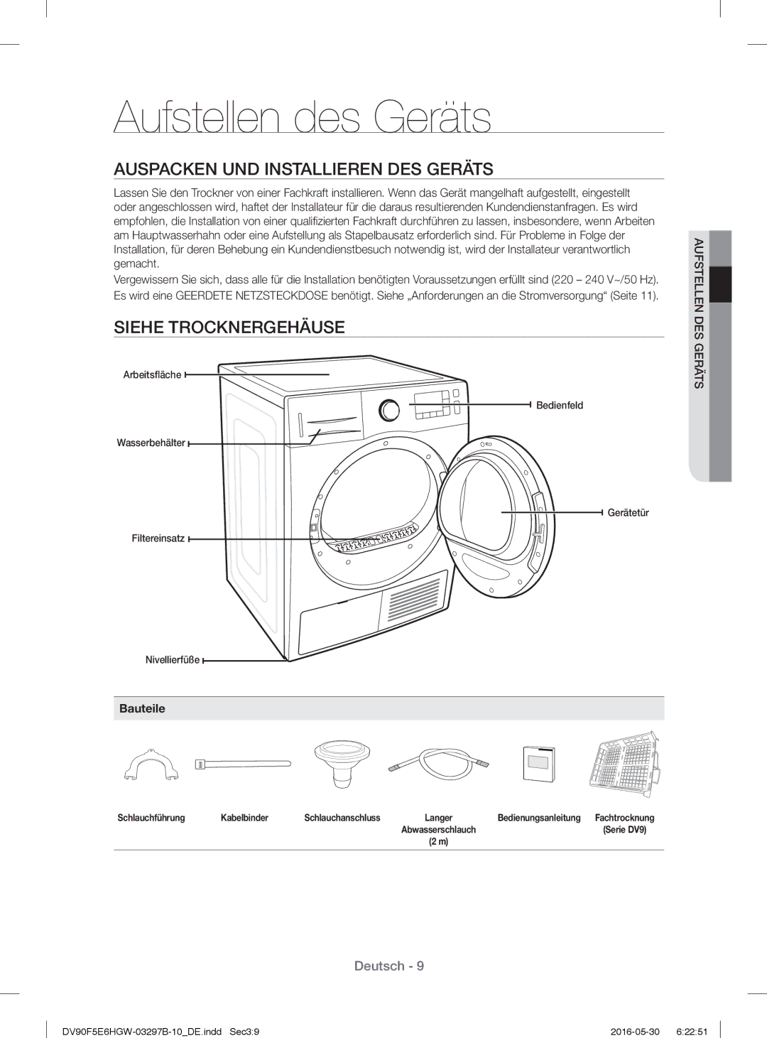 Samsung DV71F5E0HGW/EN manual Aufstellen des Geräts, Auspacken UND Installieren DES Geräts, Siehe Trocknergehäuse, Bauteile 