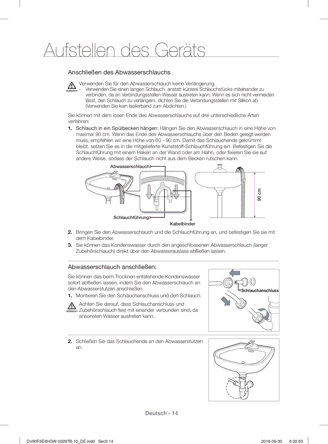 Samsung DV71F5E0HGW/EN manual Verwenden Sie für den Abwasserschlauch keine Verlängerung, Ansonsten Wasser austreten kann 