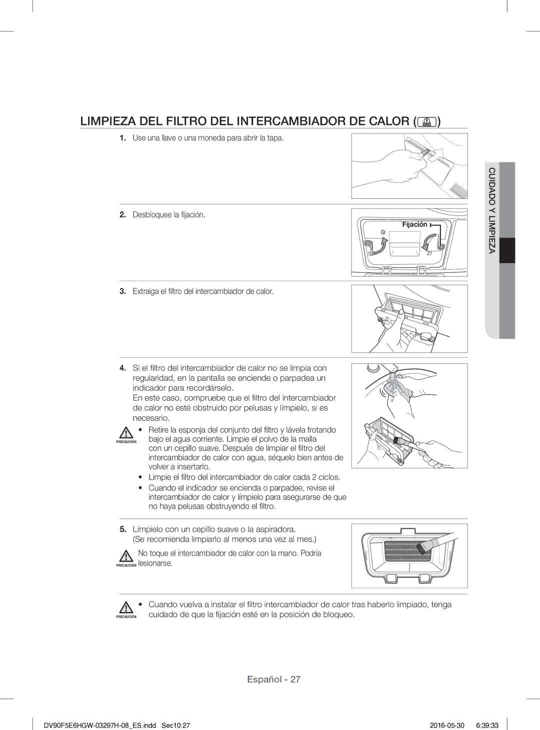 Samsung DV80F5E5HGW/EC Limpieza DEL Filtro DEL Intercambiador DE Calor, Extraiga el ﬁ ltro del intercambiador de calor 