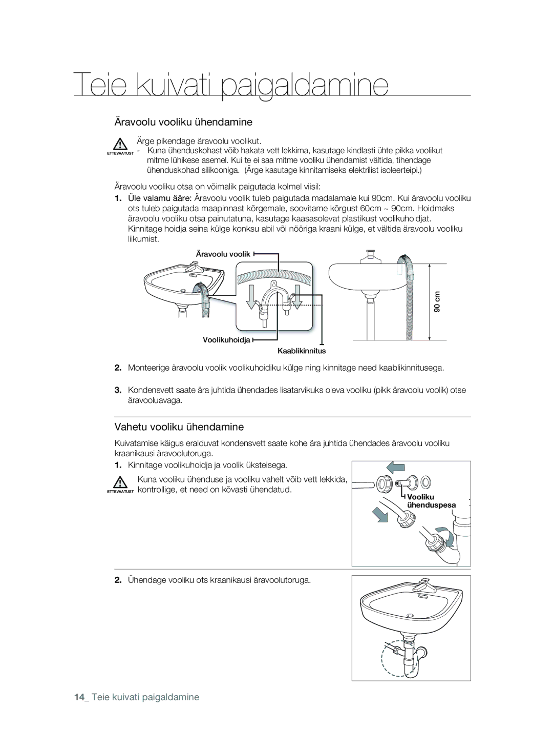 Samsung DV80F5E5HGW/EE manual Ärge pikendage äravoolu voolikut, Äravoolu vooliku otsa on võimalik paigutada kolmel viisil 