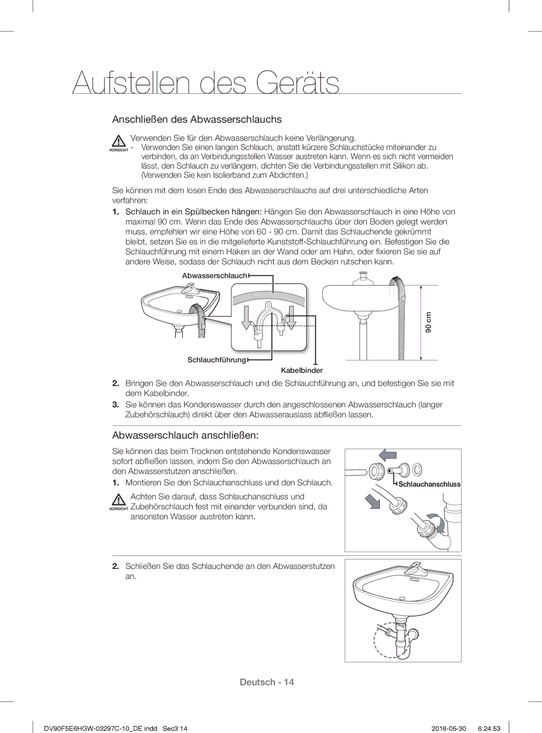 Samsung DV90F5E6HGW/EG manual Verwenden Sie für den Abwasserschlauch keine Verlängerung, Ansonsten Wasser austreten kann 