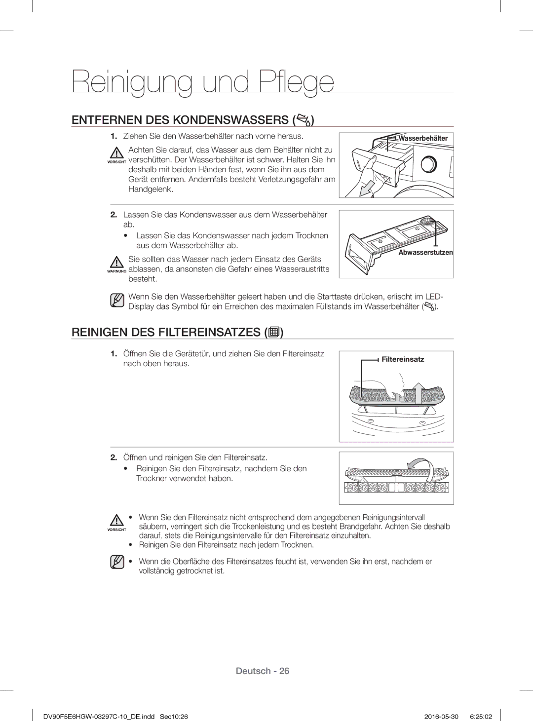 Samsung DV90F5E6HGW/EG, DV80F5E5HGW/EG, DV70F5E0HGW/EG Entfernen DES Kondenswassers, Reinigen DES Filtereinsatzes, Besteht 