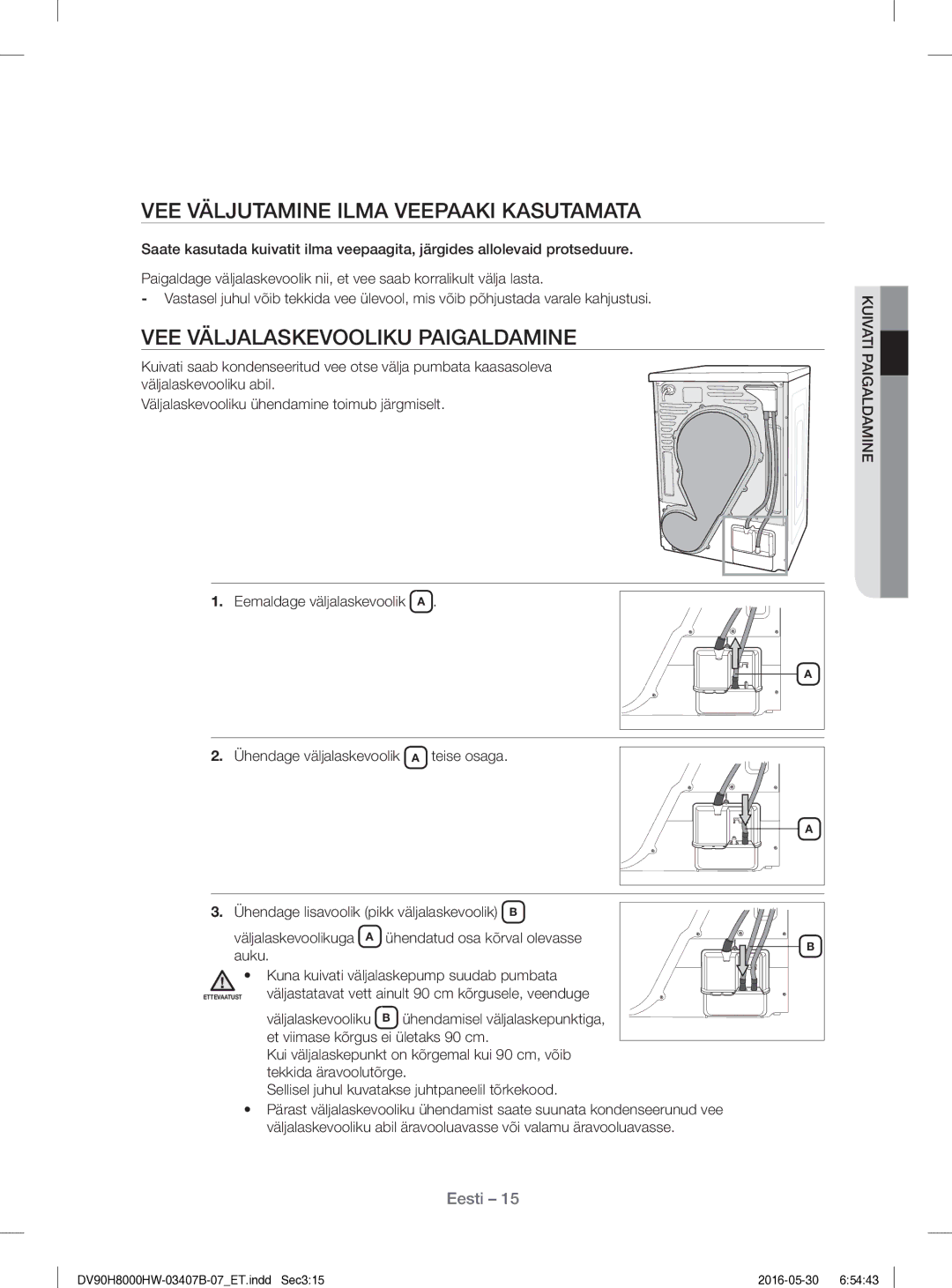 Samsung DV80H8100HW/EE manual VEE Väljutamine Ilma Veepaaki Kasutamata, VEE Väljalaskevooliku Paigaldamine 