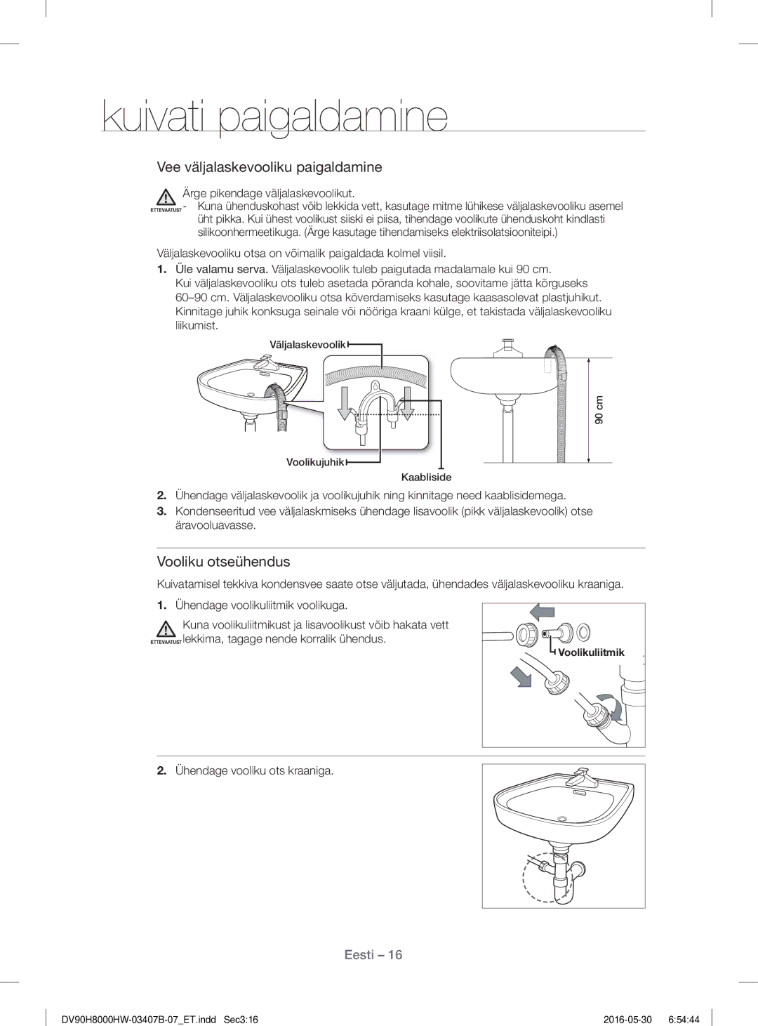 Samsung DV80H8100HW/EE manual Ärge pikendage väljalaskevoolikut, Ühendage vooliku ots kraaniga 