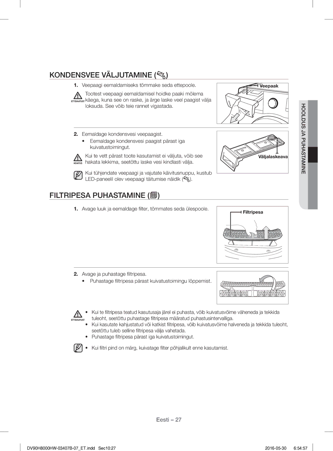 Samsung DV80H8100HW/EE manual Kondensvee Väljutamine, Veepaagi eemaldamiseks tõmmake seda ettepoole 