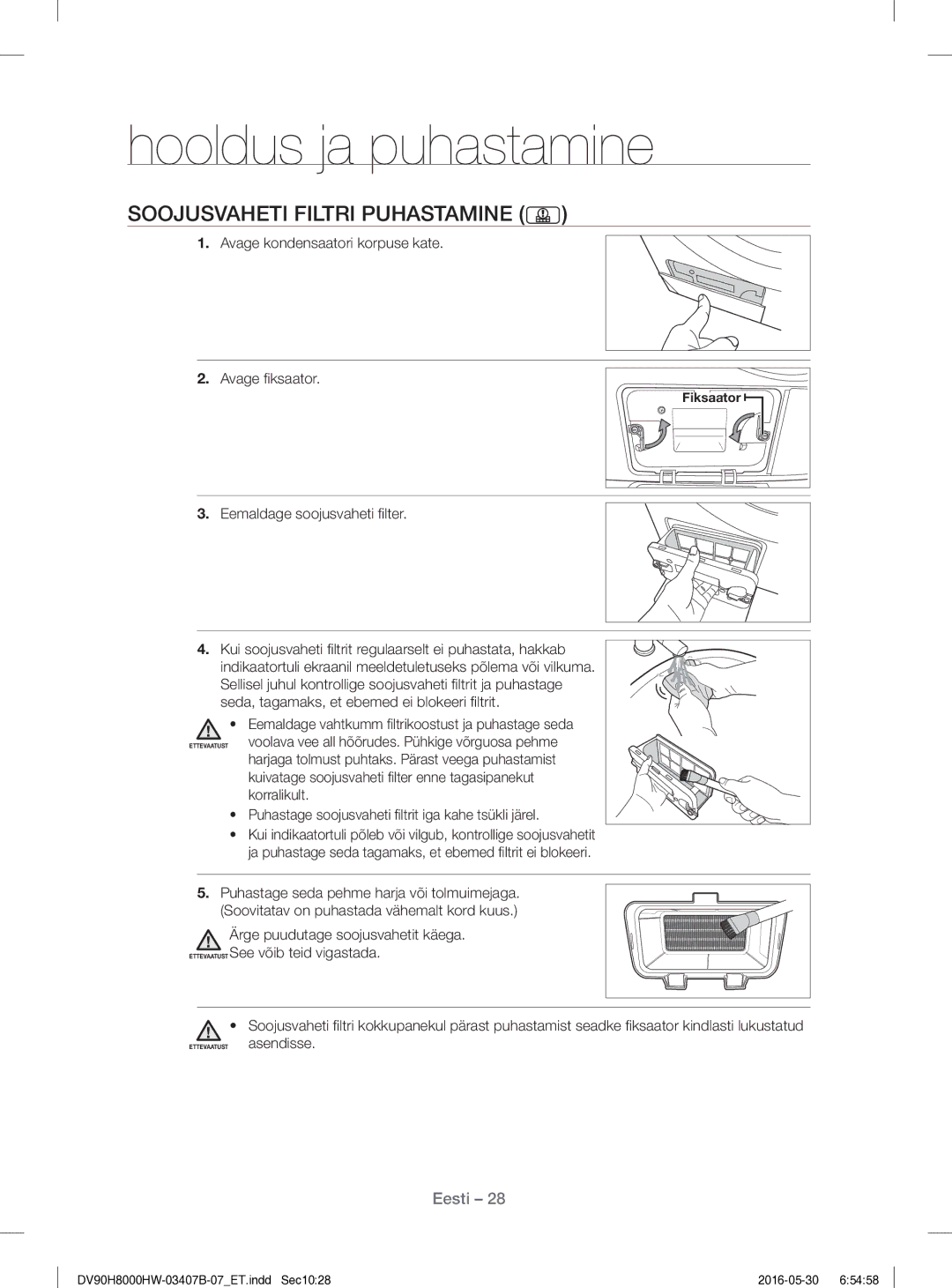 Samsung DV80H8100HW/EE manual Soojusvaheti Filtri Puhastamine, Avage kondensaatori korpuse kate Avage ﬁ ksaator 