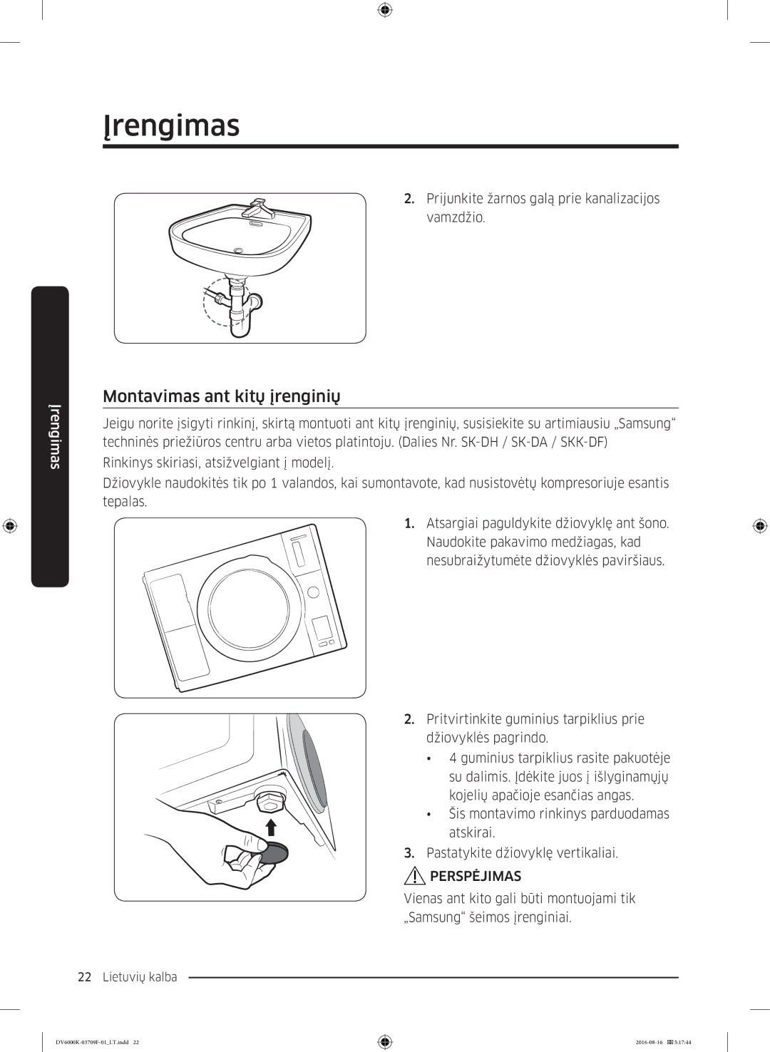 Samsung DV80K6010CW/LE manual Montavimas ant kitų įrenginių, Prijunkite žarnos galą prie kanalizacijos vamzdžio 