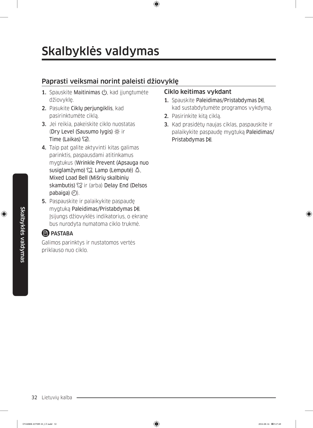 Samsung DV80K6010CW/LE manual Paprasti veiksmai norint paleisti džiovyklę, Ciklo keitimas vykdant 