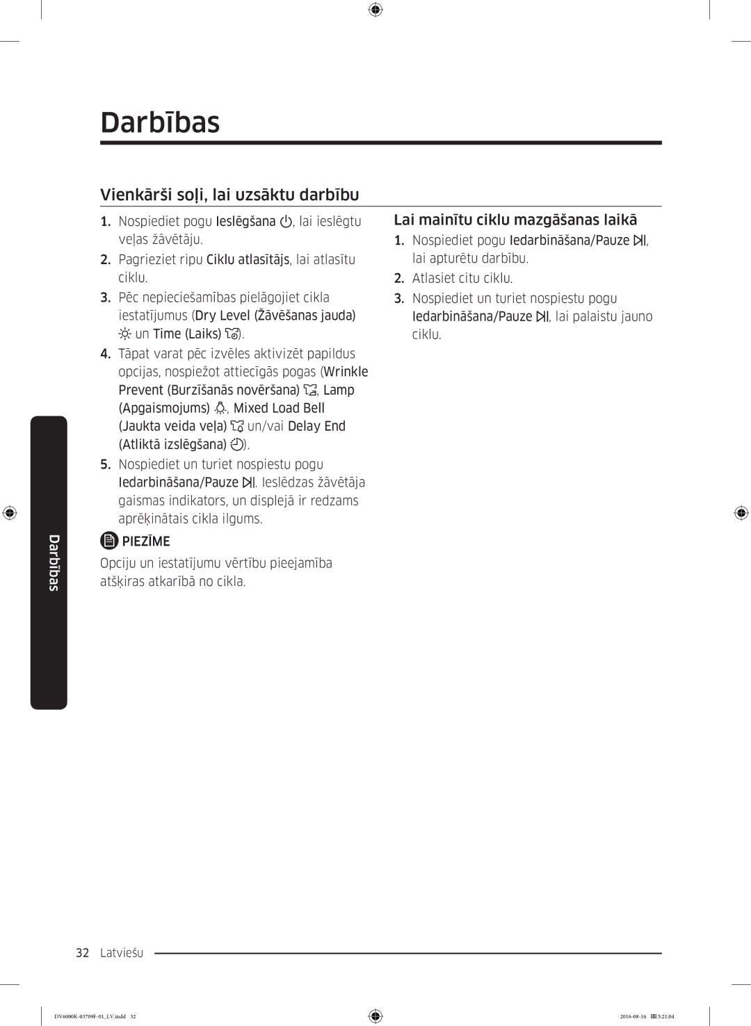 Samsung DV80K6010CW/LE manual Vienkārši soļi, lai uzsāktu darbību, Lai mainītu ciklu mazgāšanas laikā 