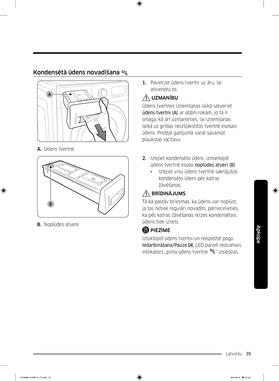 Samsung DV80K6010CW/LE manual Kondensētā ūdens novadīšana, Pavelciet ūdens tvertni uz āru, lai atvienotu to 