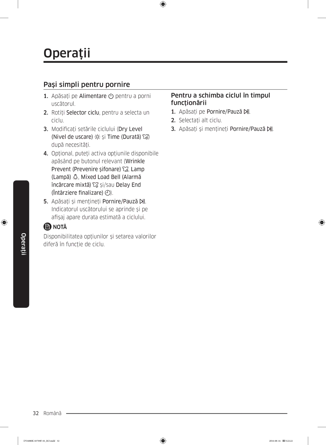 Samsung DV80K6010CW/LE manual Paşi simpli pentru pornire, Pentru a schimba ciclul în timpul funcţionării 