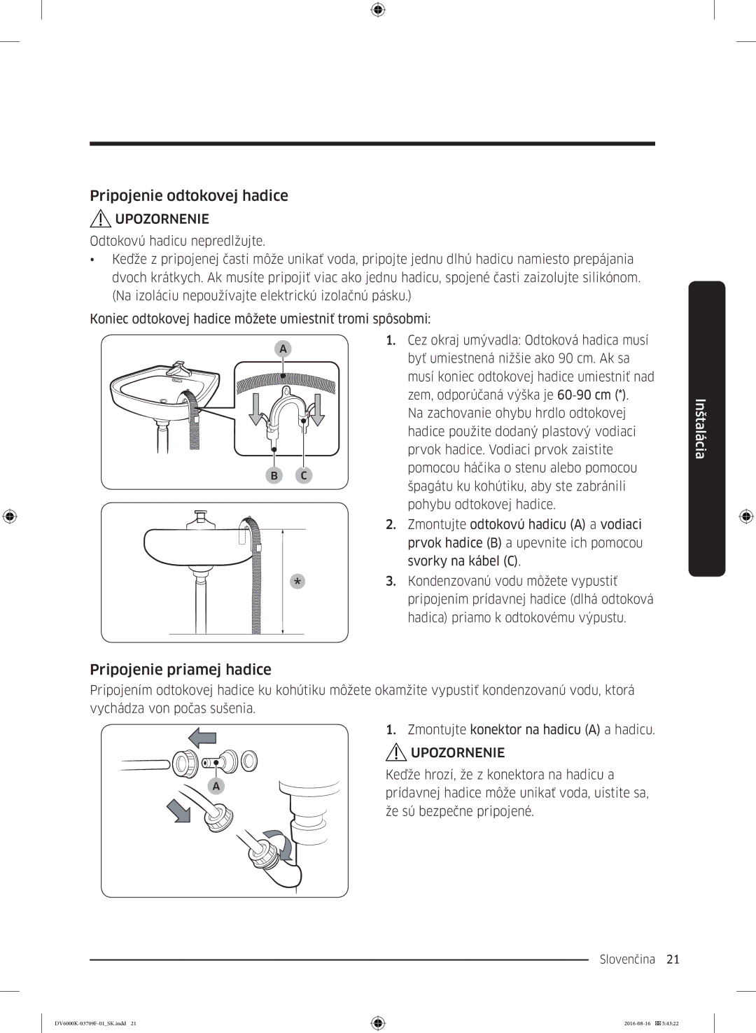 Samsung DV80K6010CW/LE manual Pripojenie odtokovej hadice, Pripojenie priamej hadice 