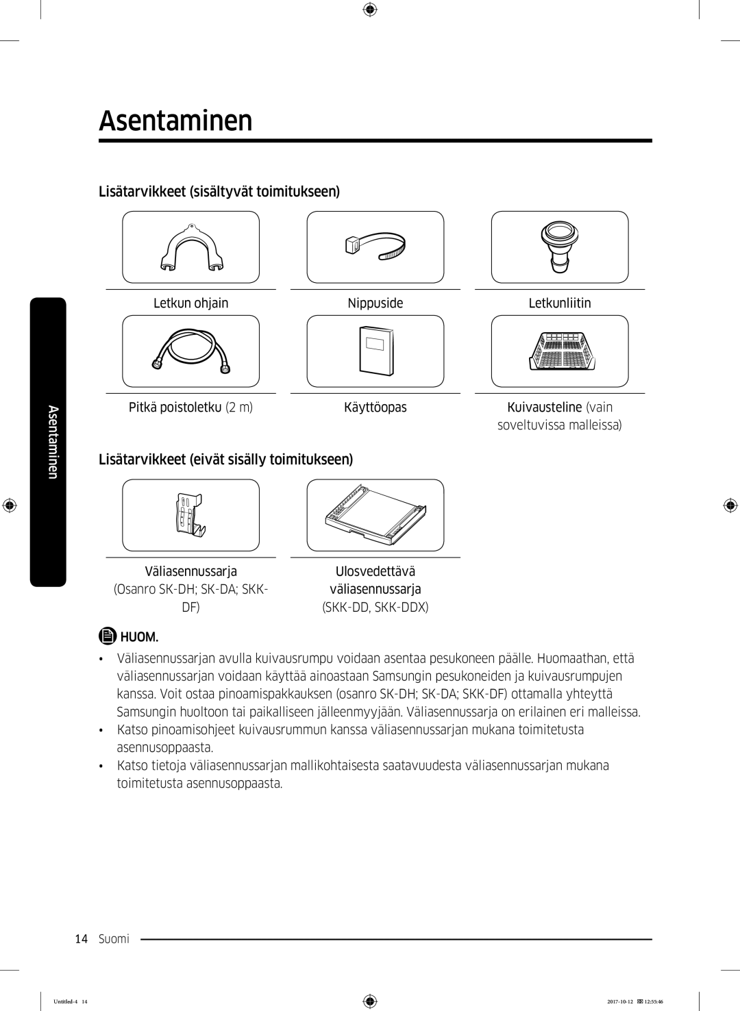 Samsung DV80M50101W/EE, DV70M5020KW/EE Lisätarvikkeet sisältyvät toimitukseen, Lisätarvikkeet eivät sisälly toimitukseen 