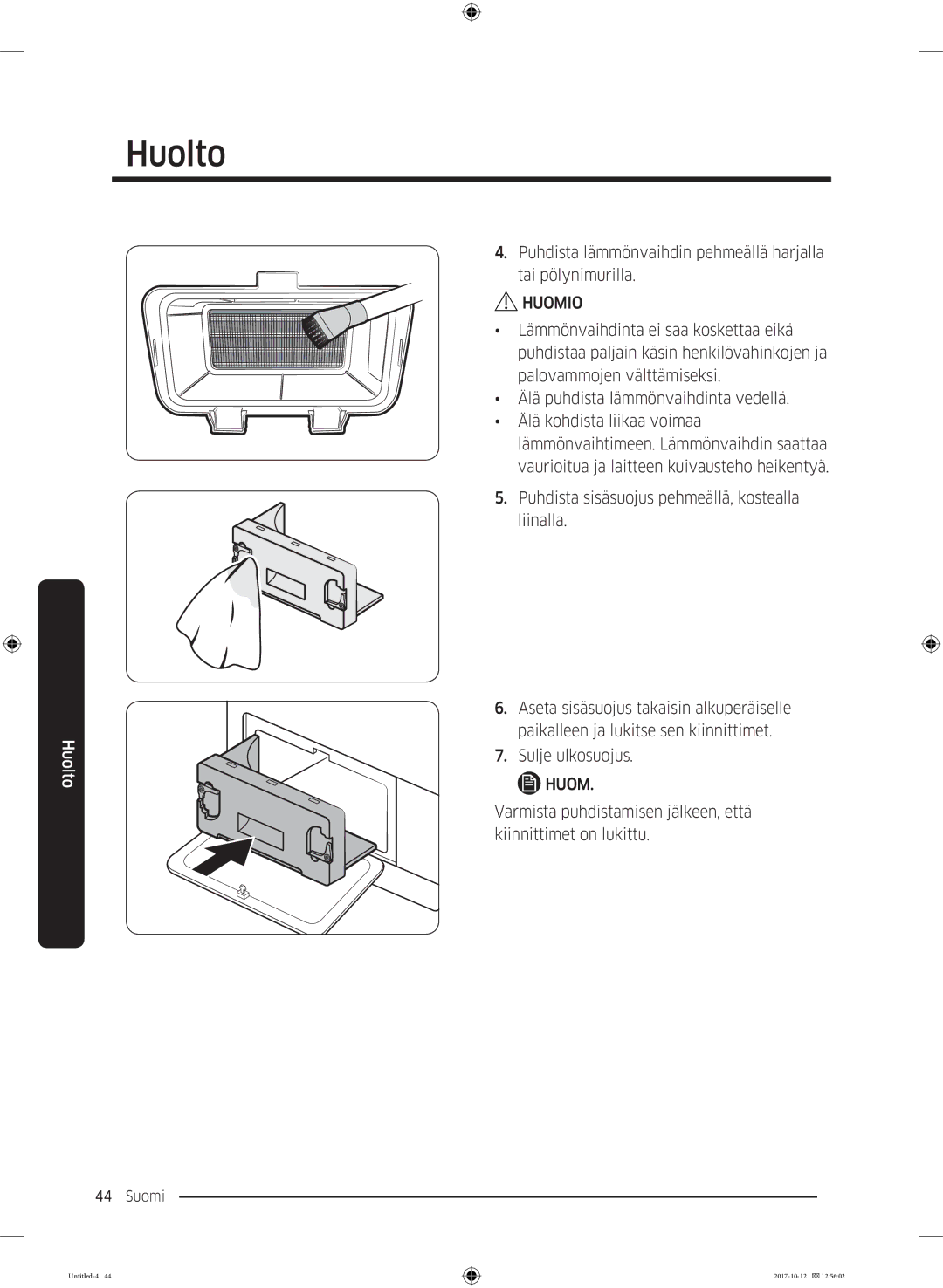 Samsung DV80M50101W/EE, DV70M5020KW/EE, DV80M5010KW/EE manual Puhdista lämmönvaihdin pehmeällä harjalla tai pölynimurilla 