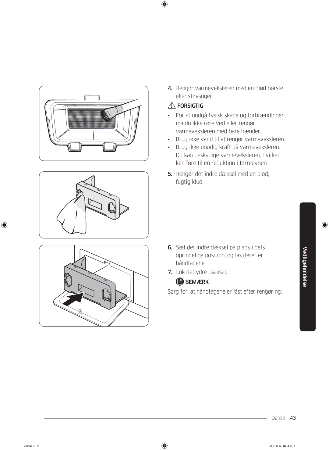 Samsung DV90M50003W/EE, DV80M50101W/EE, DV70M5020KW/EE manual Rengør varmeveksleren med en blød børste eller støvsuger 