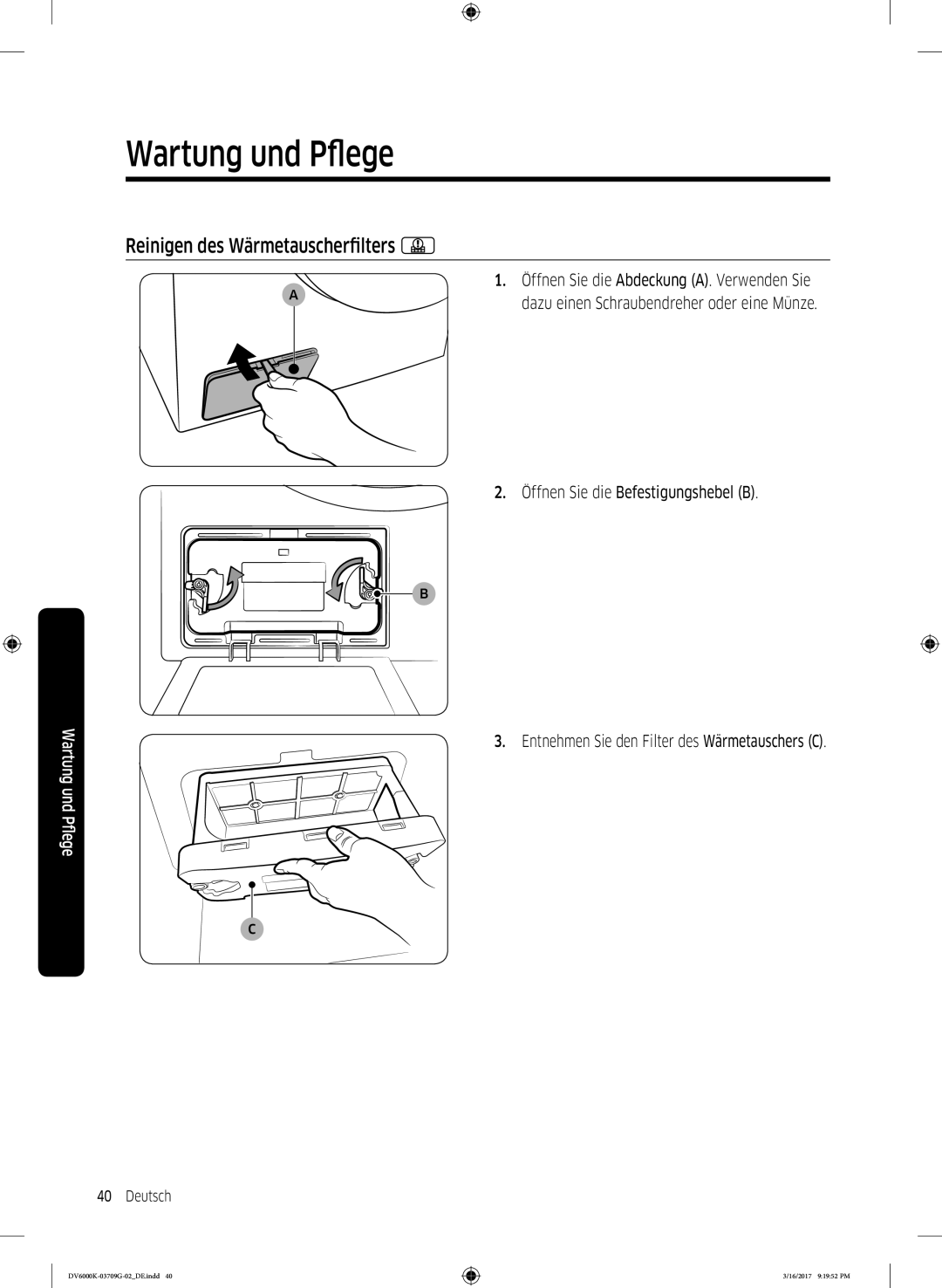 Samsung DV8EK6010EW/EG Wartung und Pfleg, Reinigen des Wärmetauscherfilters, Öffnen Sie die Abdeckung A. Verwenden Sie 