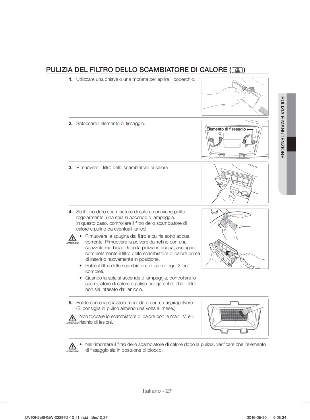 Samsung DV70F5E2HGW/ET Pulizia DEL Filtro Dello Scambiatore DI Calore, Rimuovere il ﬁ ltro dello scambiatore di calore 