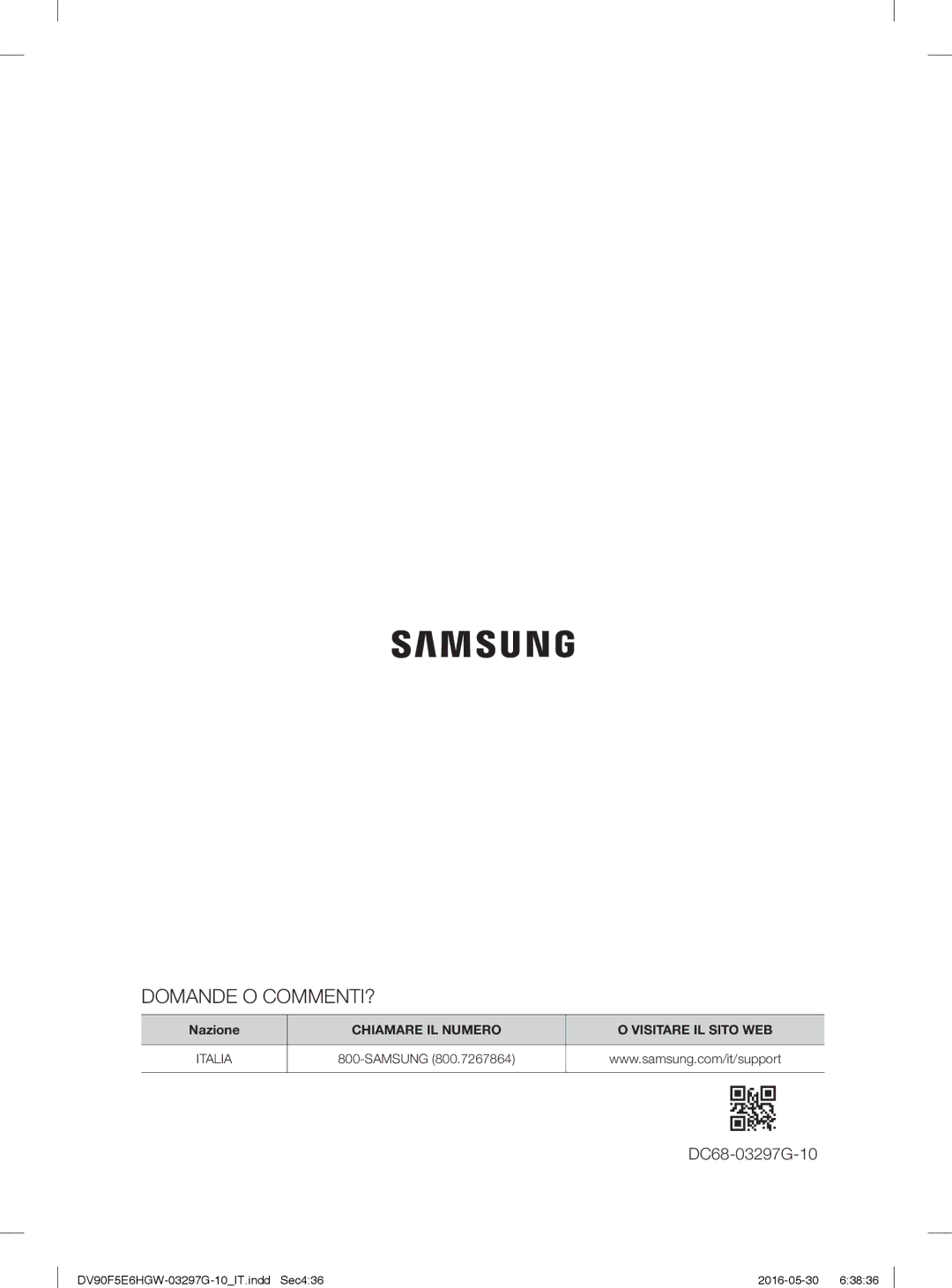 Samsung DV90F5E6HGW/ET, DV80F5E5HGW/ET, DV81F5E5HGW/ET, DV70F5E2HGW/ET manual Domande O COMMENTI? 