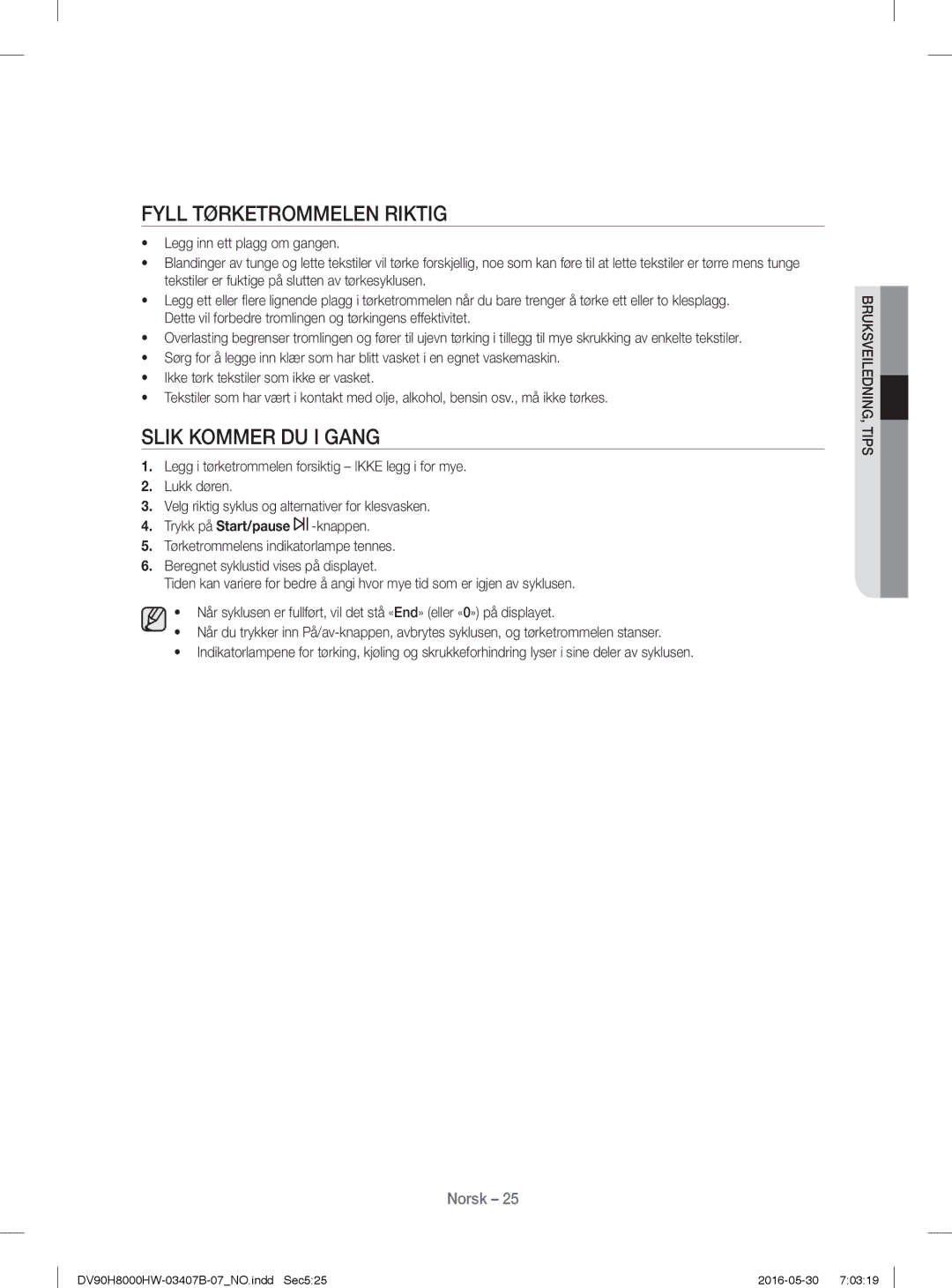 Samsung DV80H8100HW/EE, DV90H8000HW/EE manual Fyll Tørketrommelen Riktig, Slik Kommer DU I Gang 