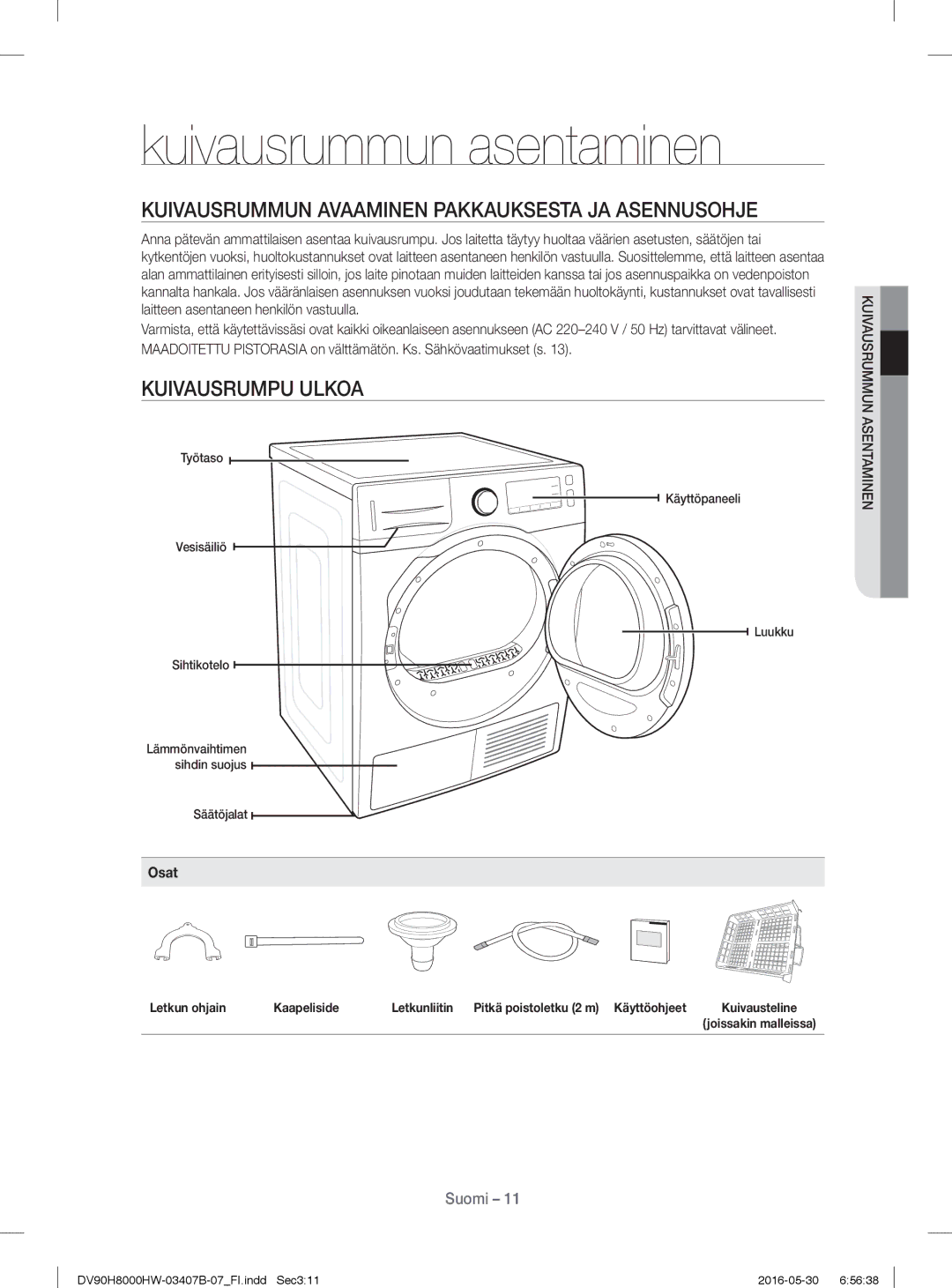 Samsung DV80H8100HW/EE Kuivausrummun asentaminen, Kuivausrummun Avaaminen Pakkauksesta JA Asennusohje, Kuivausrumpu Ulkoa 