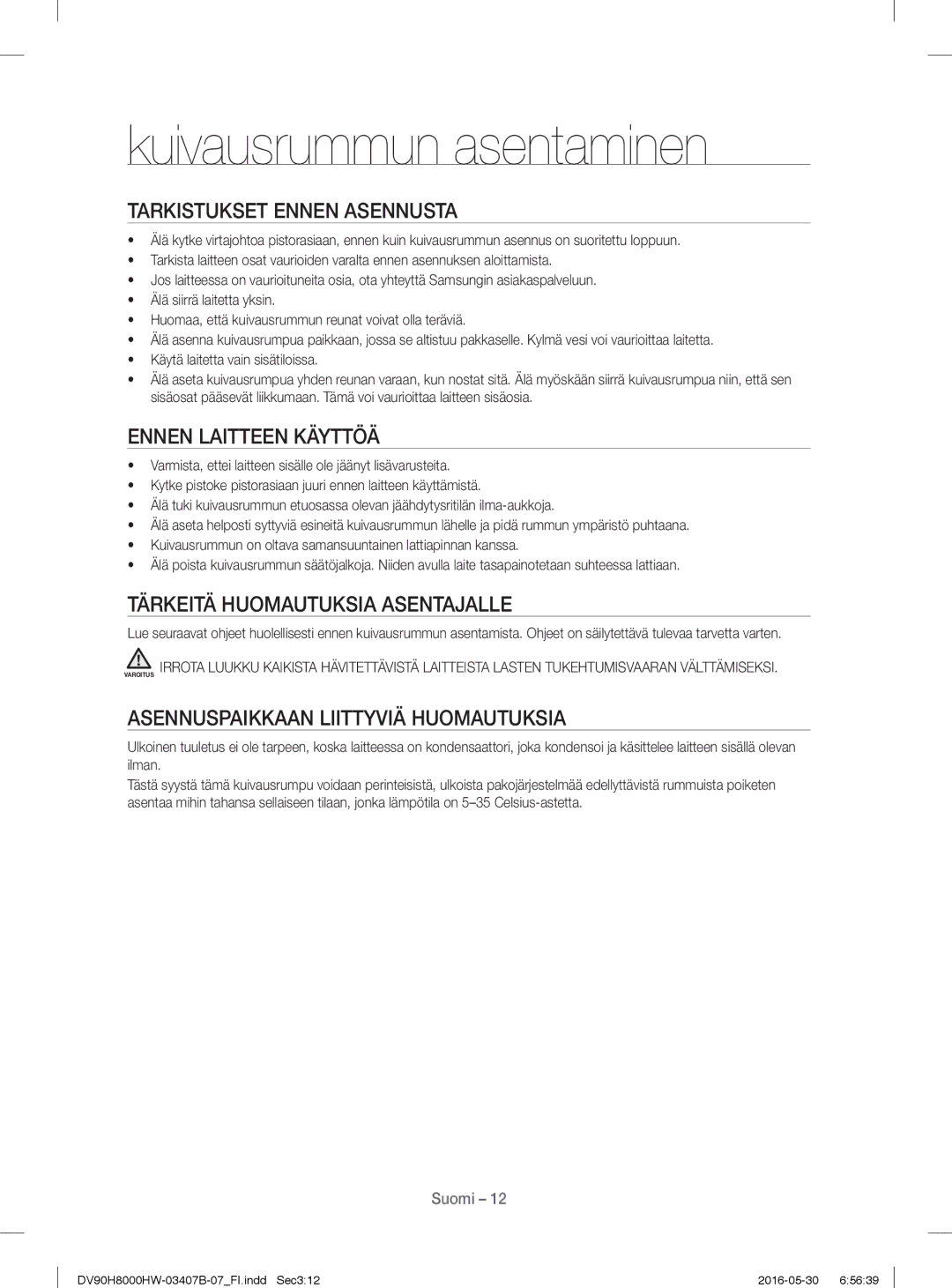 Samsung DV90H8000HW/EE manual Tarkistukset Ennen Asennusta, Ennen Laitteen Käyttöä, Tärkeitä Huomautuksia Asentajalle 