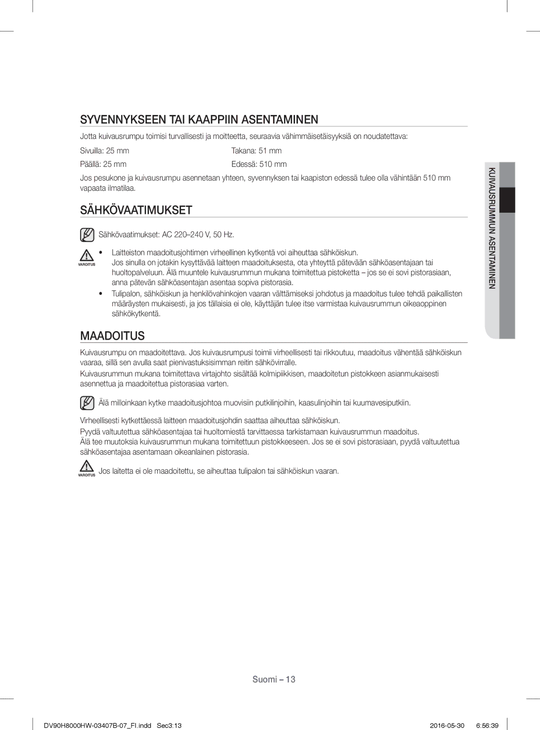 Samsung DV80H8100HW/EE, DV90H8000HW/EE Syvennykseen TAI Kaappiin Asentaminen, Sähkövaatimukset, Maadoitus, Päällä 25 mm 