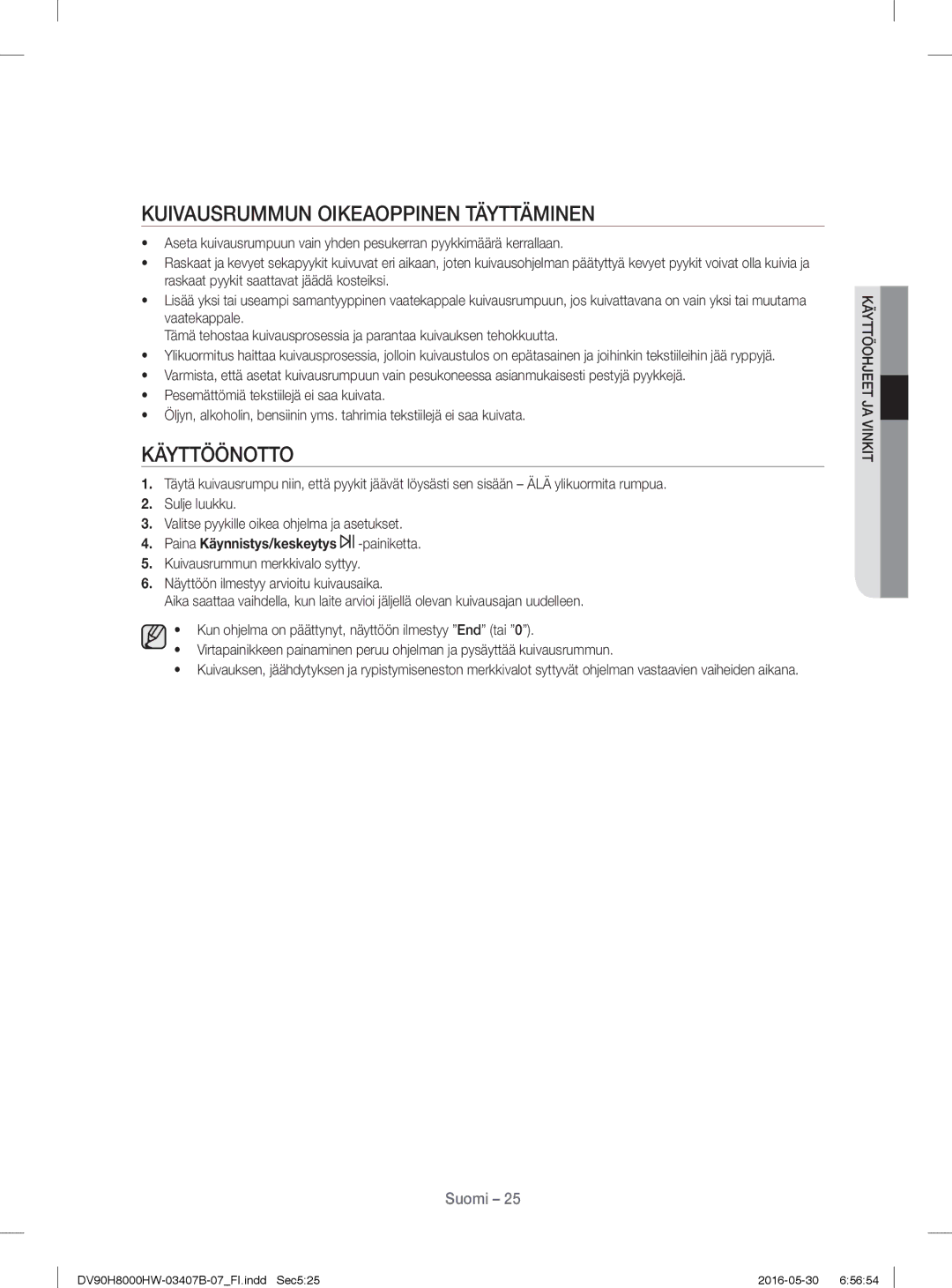 Samsung DV80H8100HW/EE, DV90H8000HW/EE manual Kuivausrummun Oikeaoppinen Täyttäminen, Käyttöönotto 