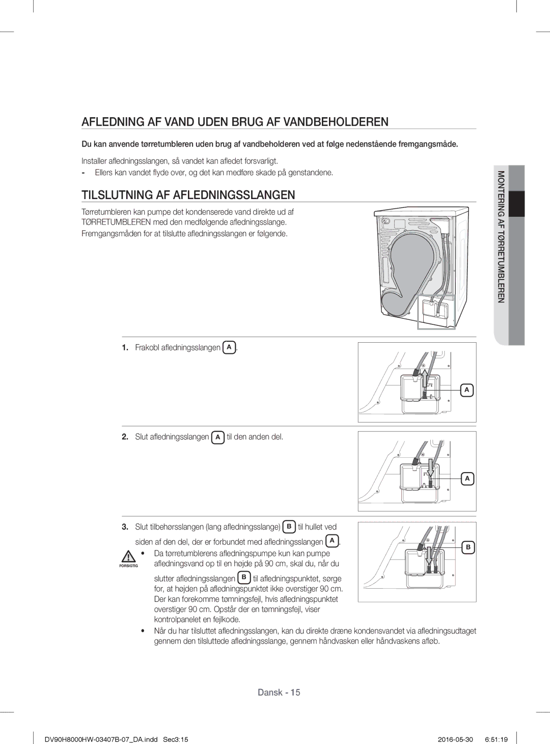 Samsung DV80H8100HW/EE, DV90H8000HW/EE Afledning AF Vand Uden Brug AF Vandbeholderen, Tilslutning AF Afledningsslangen 