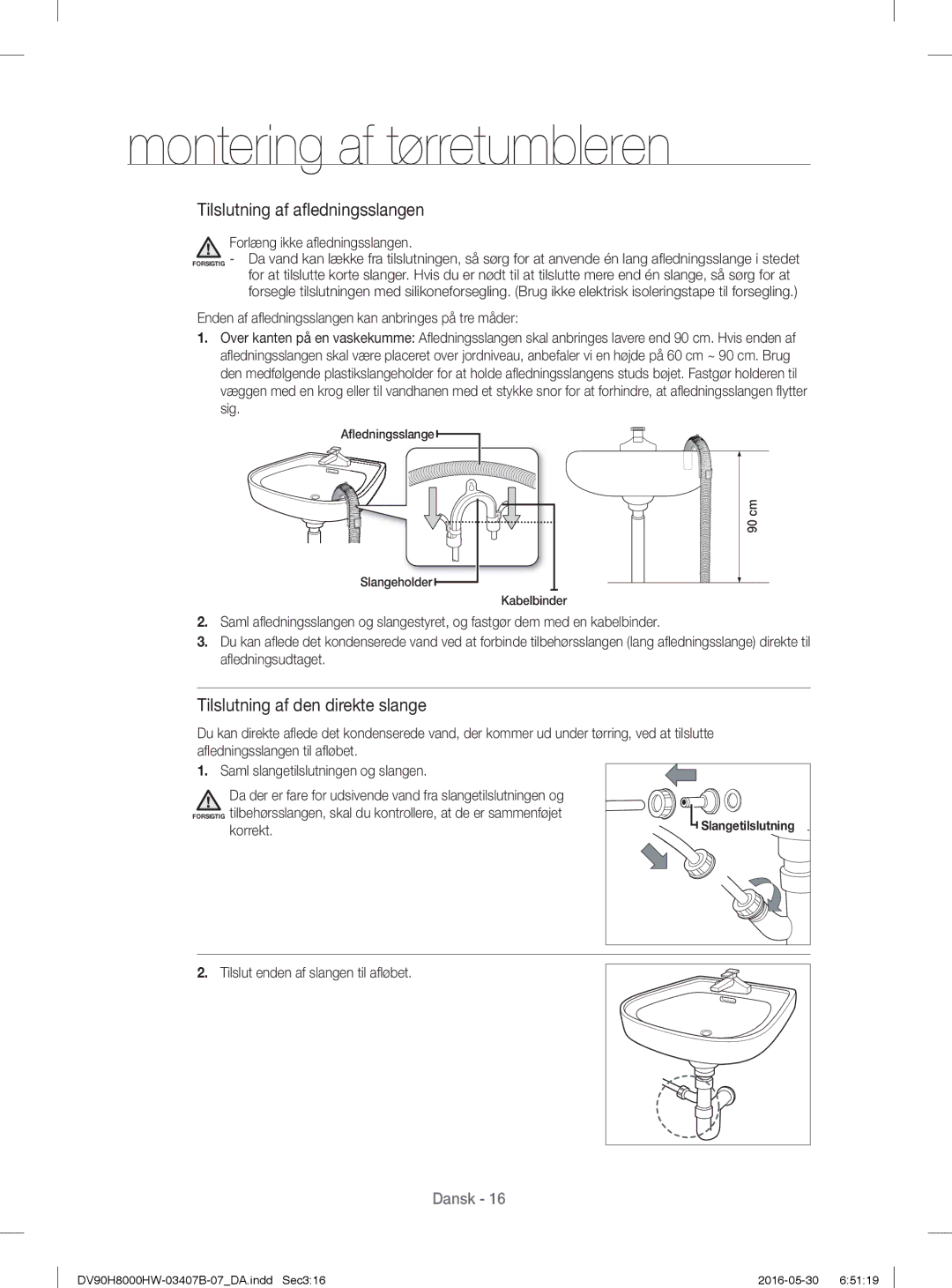 Samsung DV90H8000HW/EE, DV80H8100HW/EE manual Forlæng ikke aﬂ edningsslangen, Korrekt, Tilslut enden af slangen til aﬂ øbet 