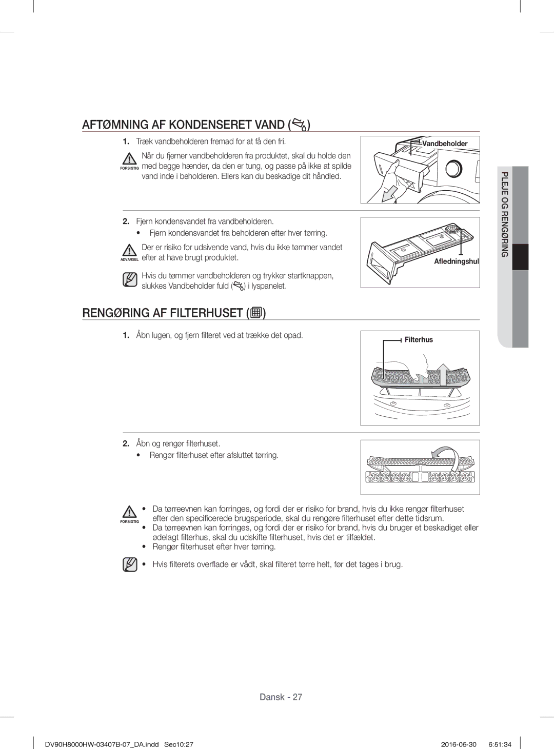 Samsung DV80H8100HW/EE manual Rengøring AF Filterhuset, Vand inde i beholderen. Ellers kan du beskadige dit håndled 