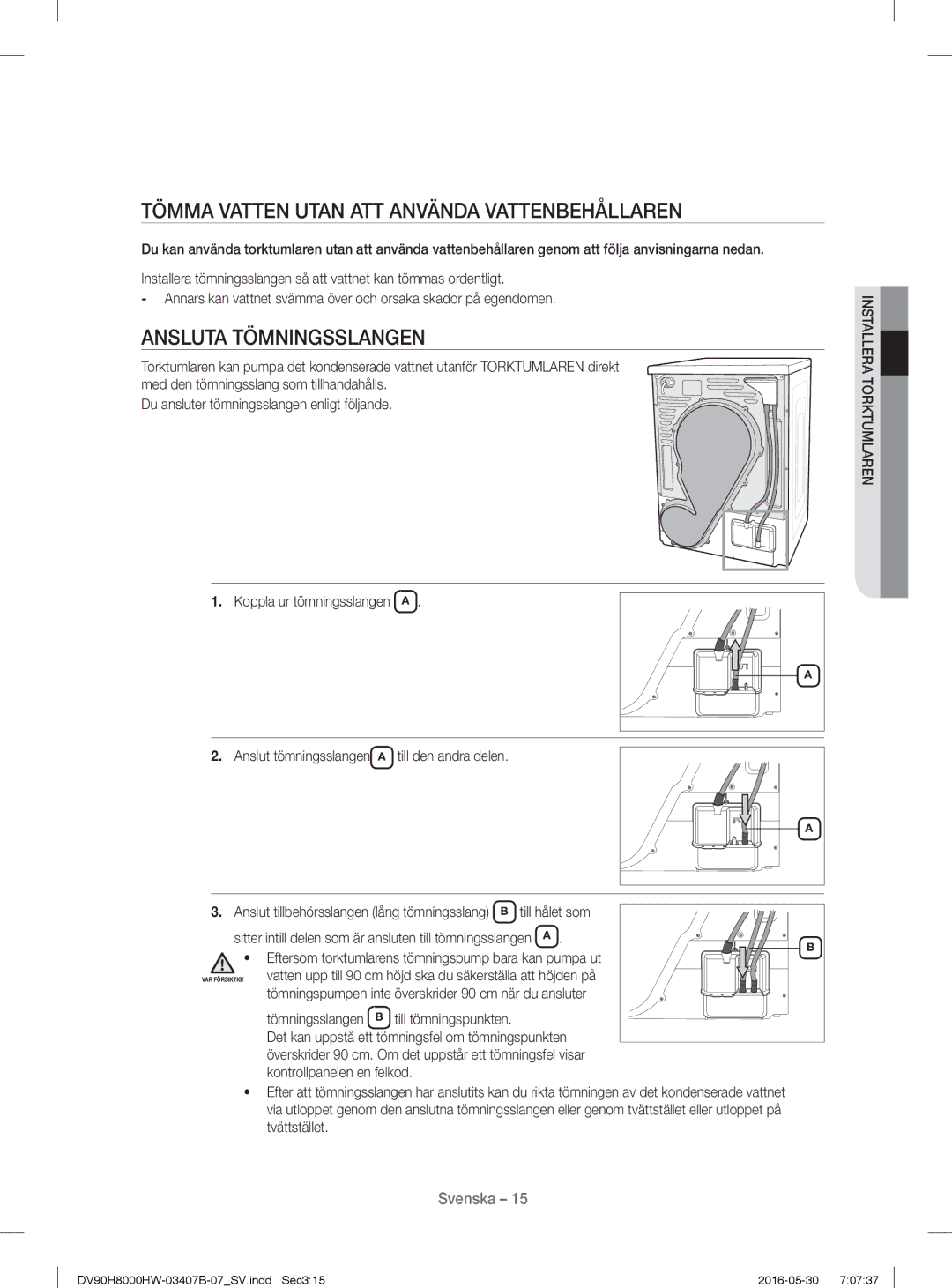 Samsung DV80H8100HW/EE, DV90H8000HW/EE manual Tömma Vatten Utan ATT Använda Vattenbehållaren, Ansluta Tömningsslangen 