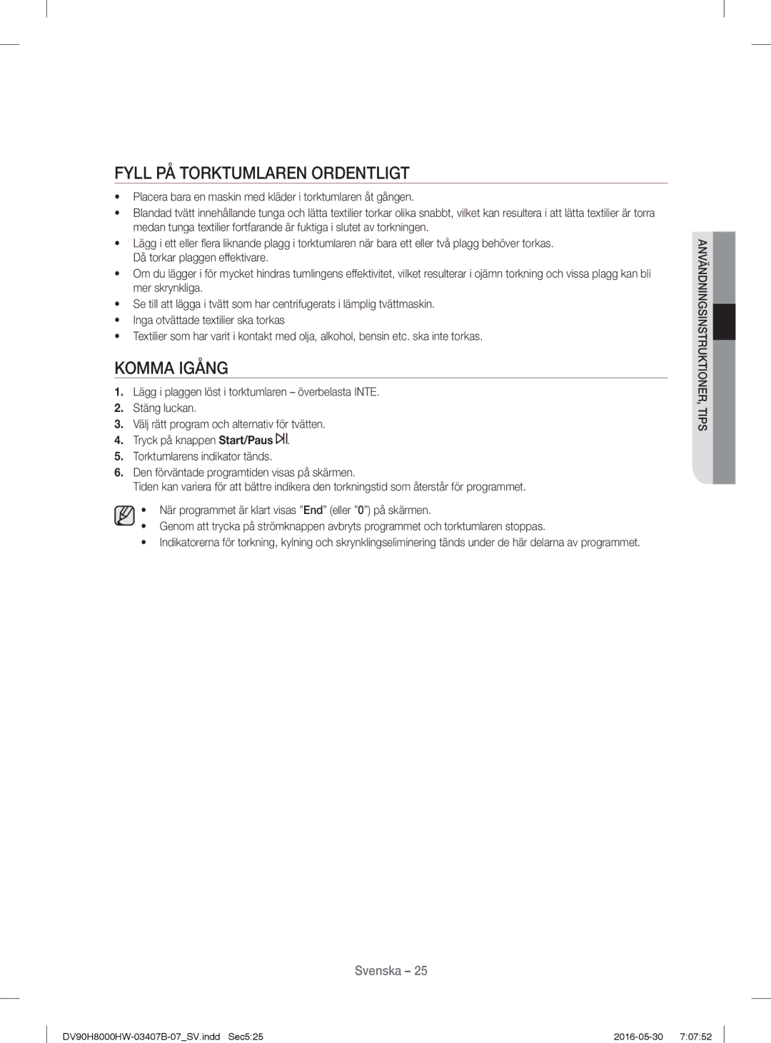 Samsung DV80H8100HW/EE, DV90H8000HW/EE manual Fyll PÅ Torktumlaren Ordentligt, Komma Igång 