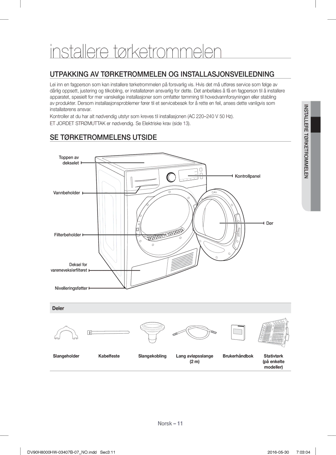 Samsung DV80H8100HW/EE manual Installere tørketrommelen, Utpakking AV Tørketrommelen OG Installasjonsveiledning, Deler 