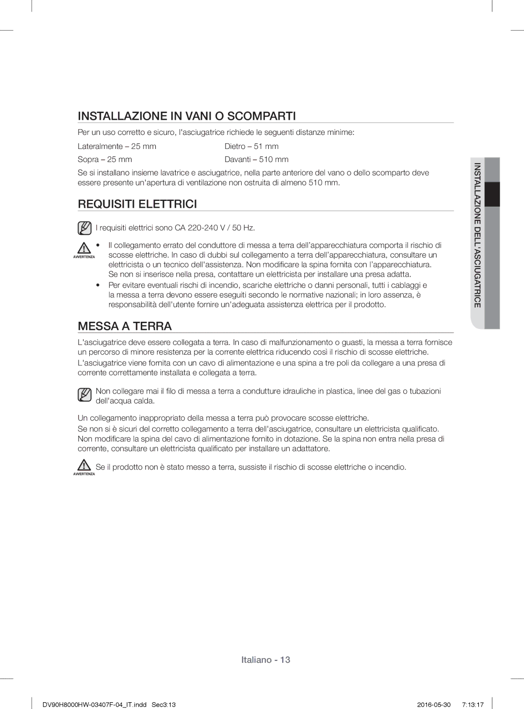 Samsung DV90H8000HW/ET manual Installazione in Vani O Scomparti, Requisiti Elettrici, Messa a Terra 