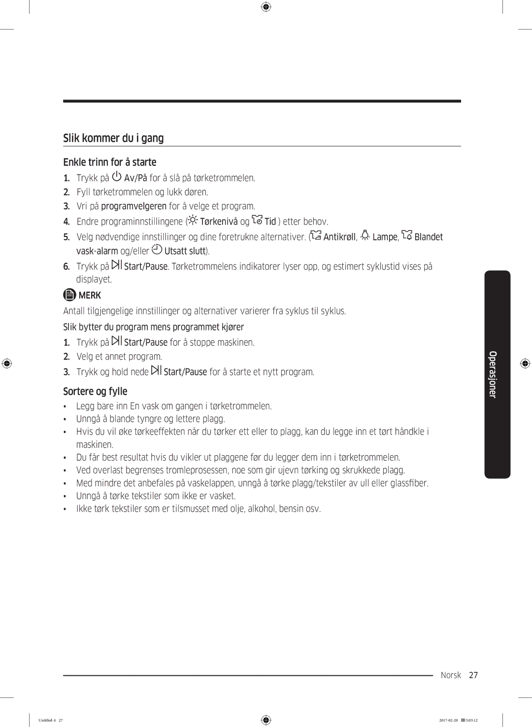 Samsung DV90M6200EW/EE manual Slik kommer du i gang, Enkle trinn for å starte, Sortere og fylle 