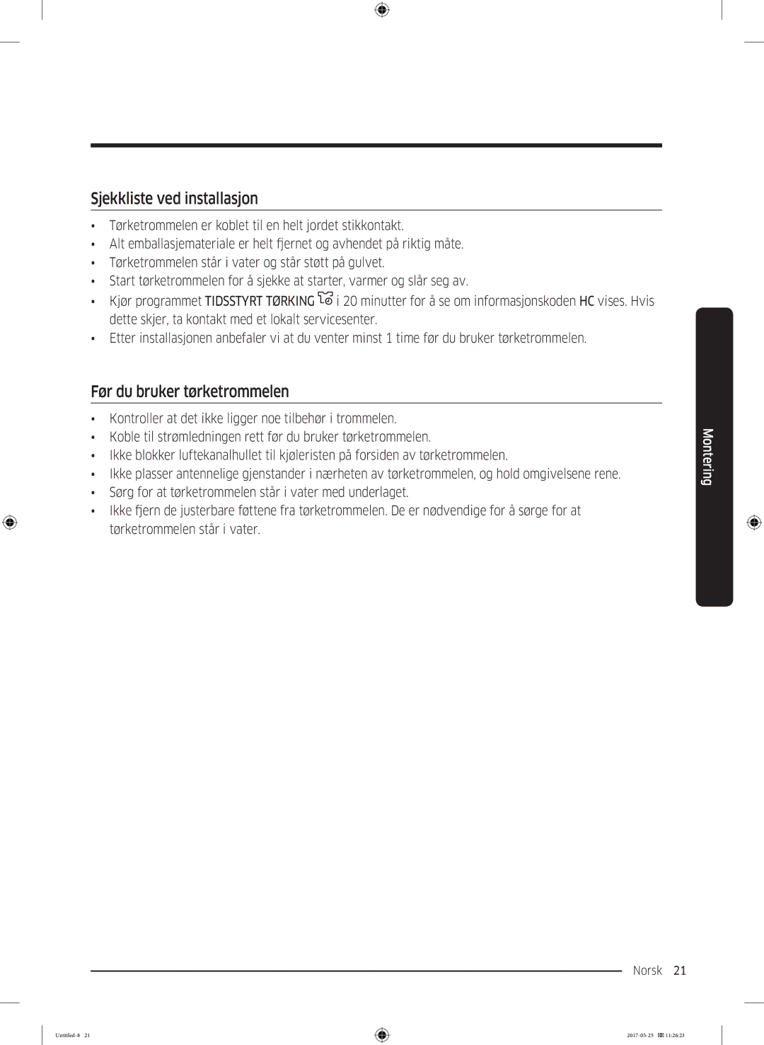 Samsung DV90M8204AW/EE manual Sjekkliste ved installasjon, Før du bruker tørketrommelen 