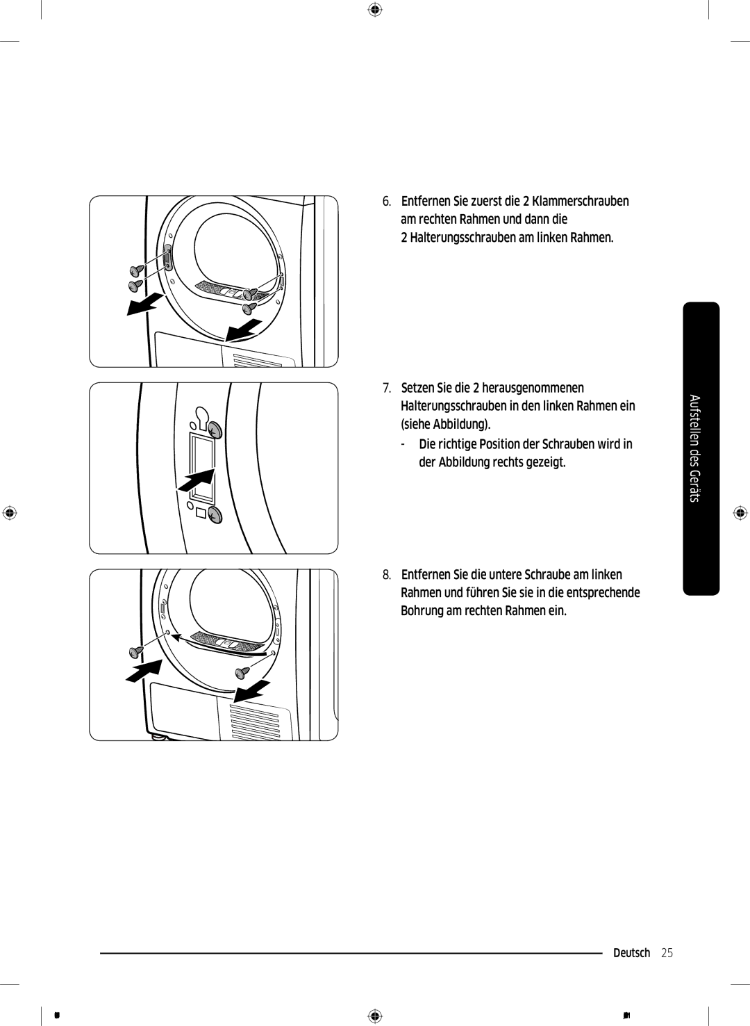 Samsung DV81N62532W/EG manual Siehe Abbildung Die richtige Position der Schrauben wird, Der Abbildung rechts gezeigt 