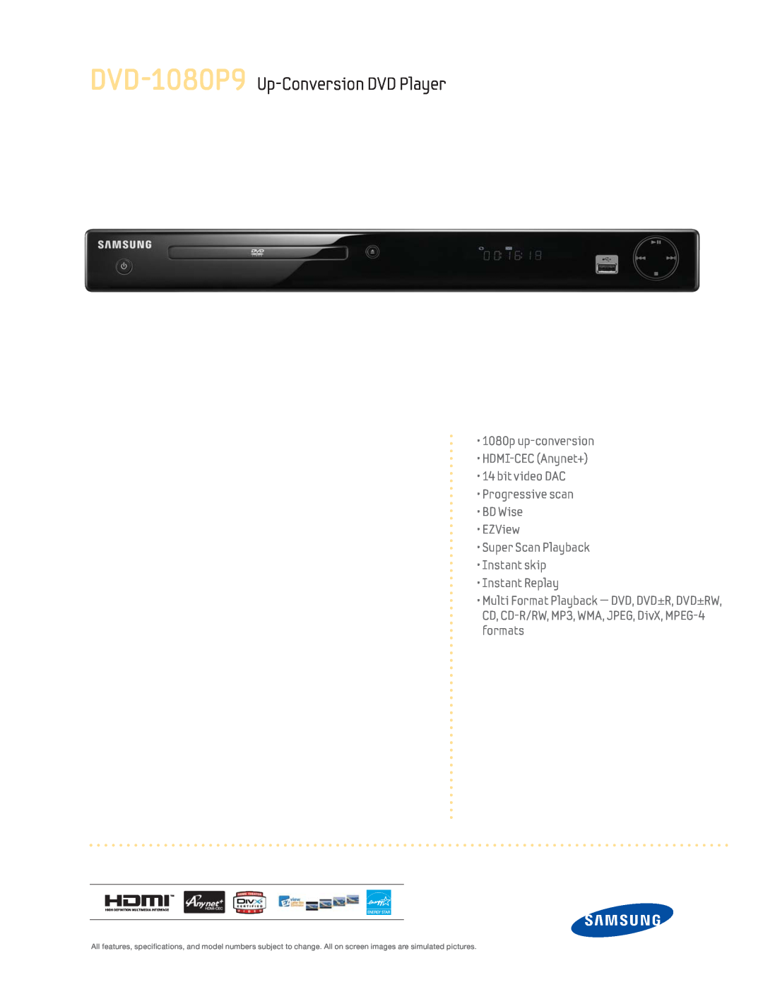 Samsung manual DVD-1080P9 Up-Conversion DVD Player, 1080p up-conversion HDMI-CEC Anynet+ 14 bit video DAC 