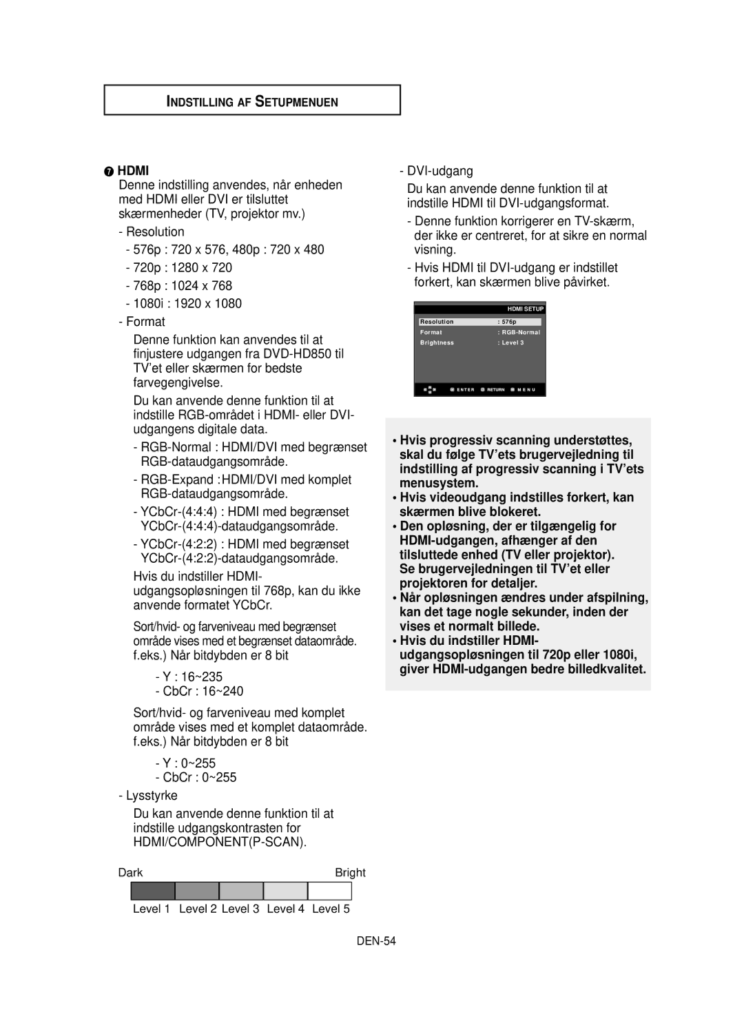 Samsung DVD-HD850/XEE 16~235 CbCr 16~240, ~255 CbCr 0~255 Lysstyrke, DVI-udgang, Level 1 Level 2 Level 3 Level 4 Level 